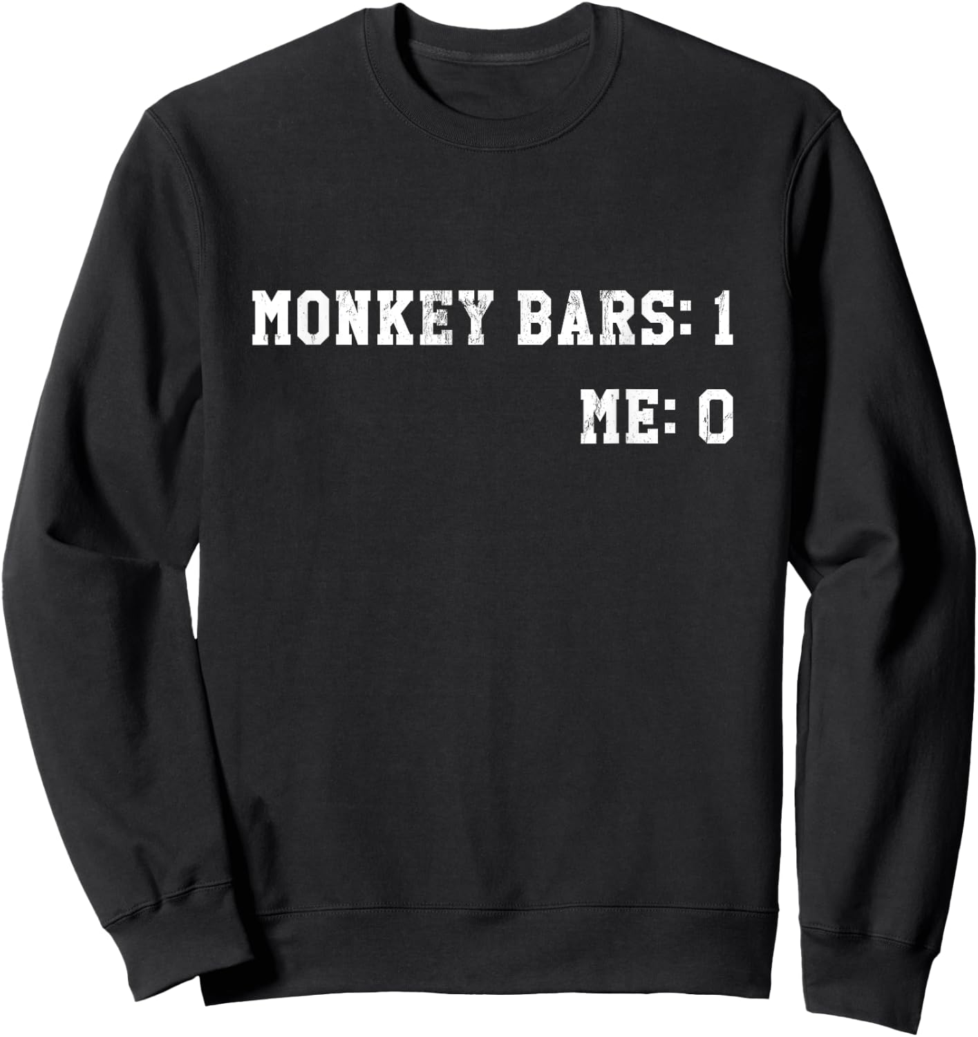 Monkey Bars 1 My Arm 0 Sweatshirt - Sweatshirt | Black