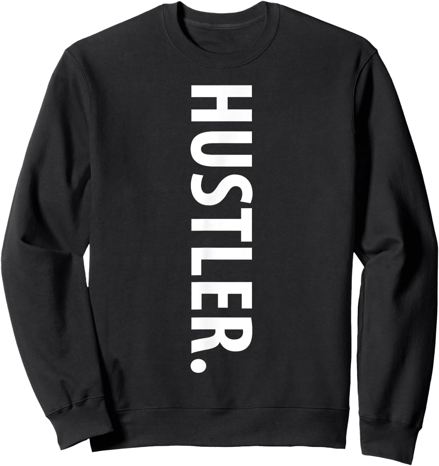 Hustle Gang, Hustle Hard, Hustler Urban Wear Sweatshirt - Sweatshirt | Black