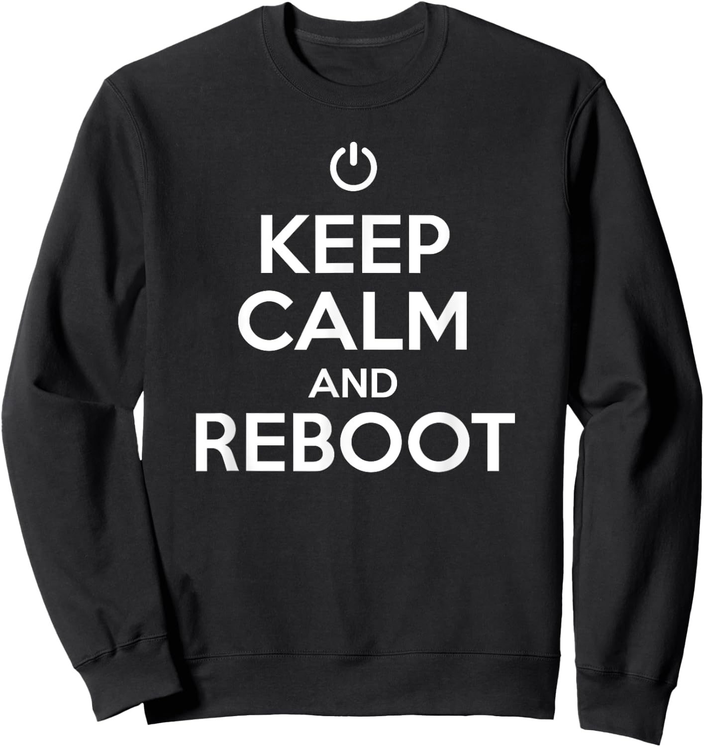 Keep Calm and Reboot Help Desk and Costumer Support Funny Sweatshirt - Sweatshirt | Black