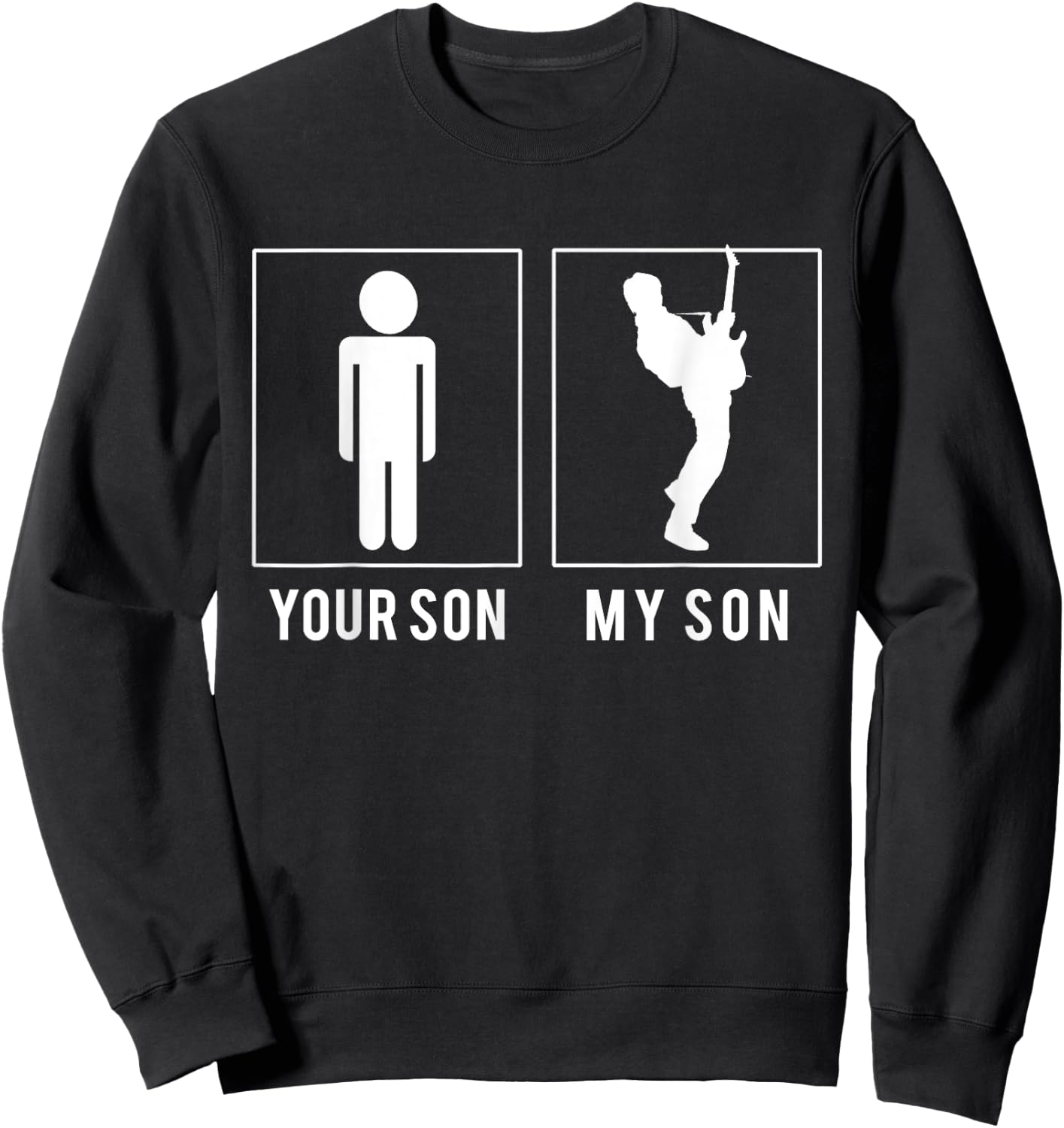 Guitar Player - Your Son - My Son T Shirt - Father's Day Sweatshirt - Sweatshirt | Black