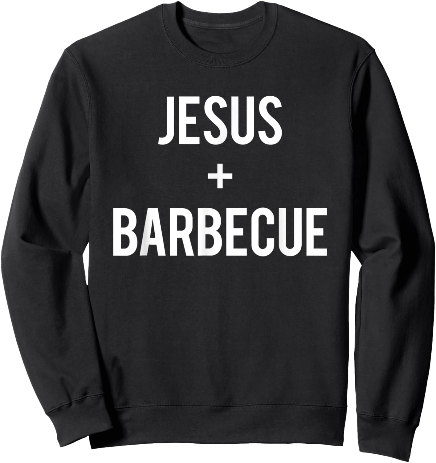 Love Jesus And BBQ Food Faith Quote Funny Christian Gift Sweatshirt - Sweatshirt | Black
