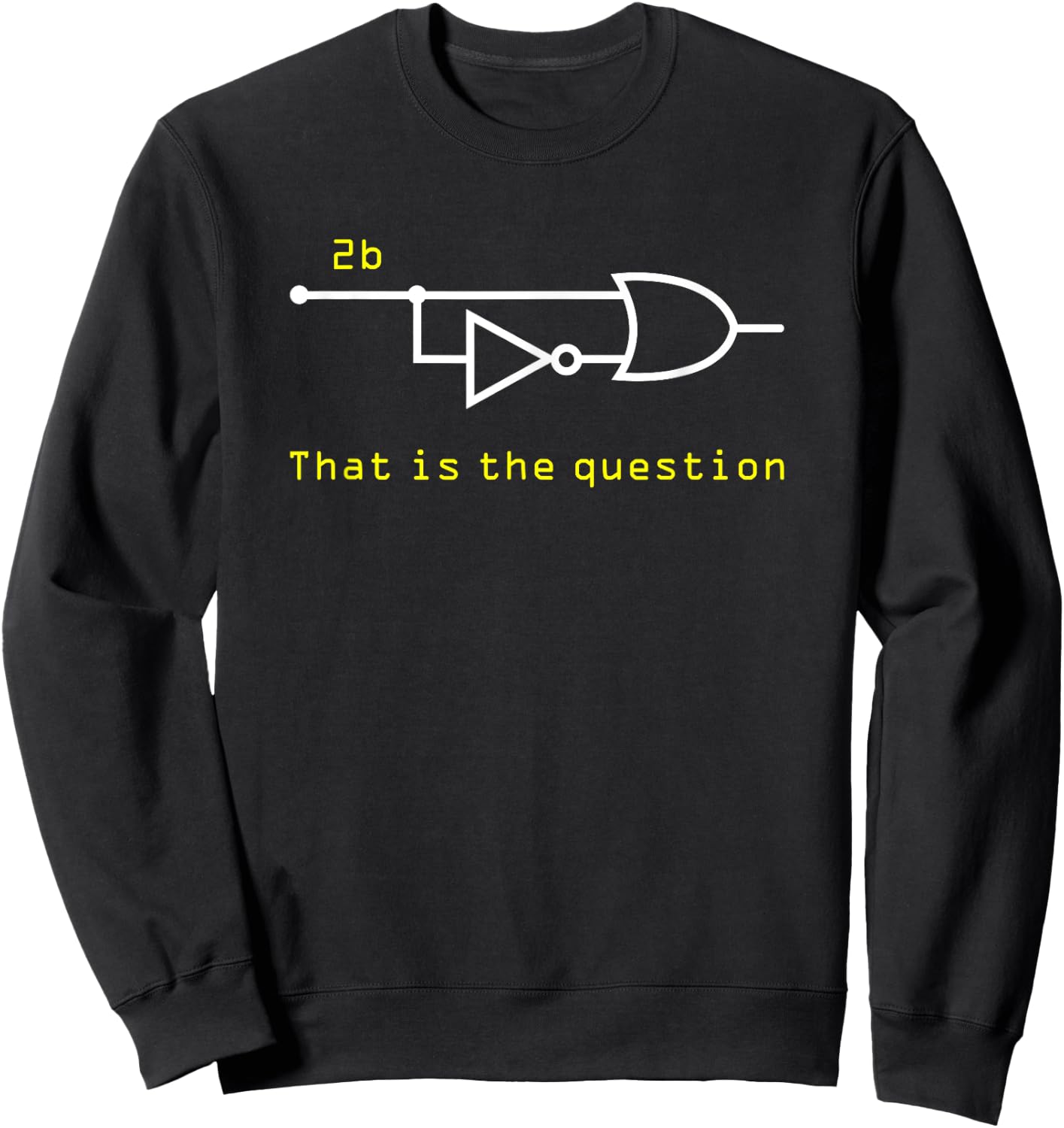 Engineer Shirt - 2b or Not 2b That Is The Question - Circuit Sweatshirt - Sweatshirt | Black