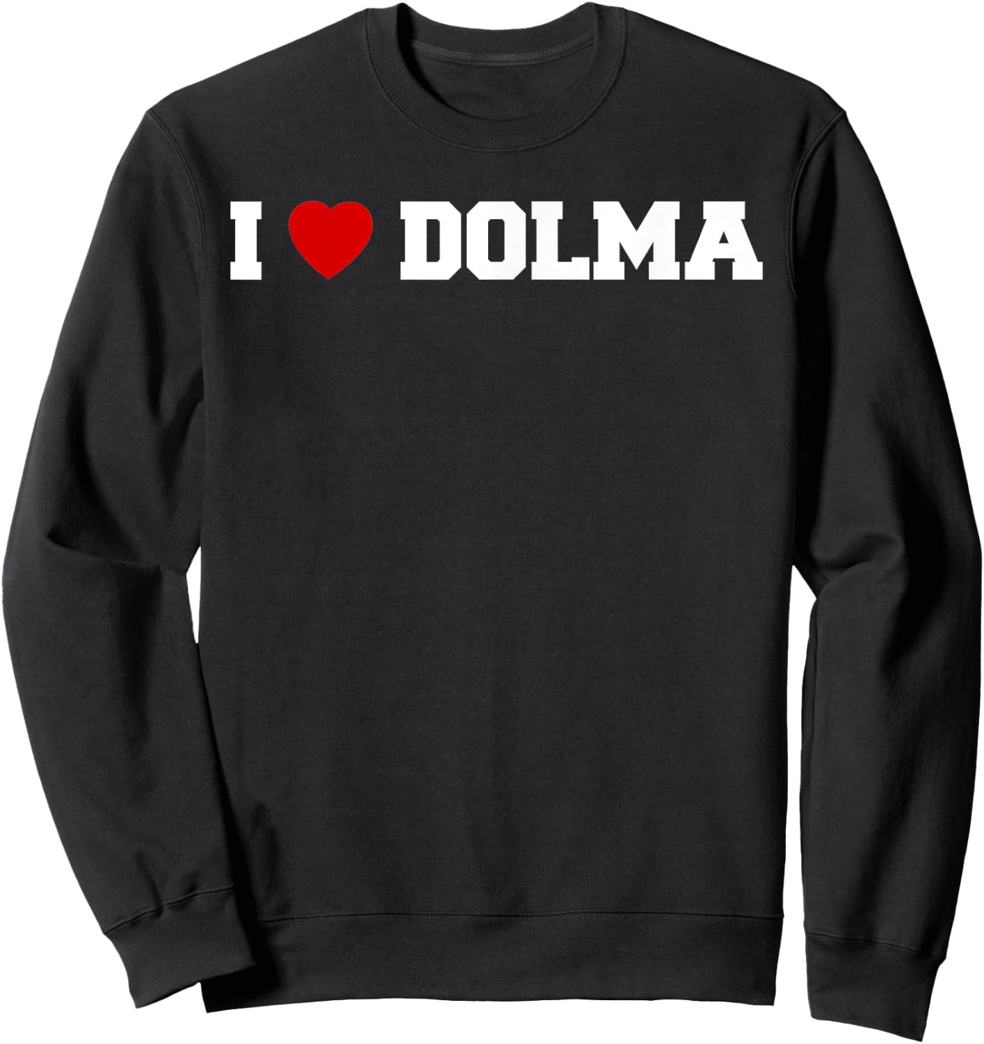 I Love Dolma Sweatshirt - Sweatshirt | Black
