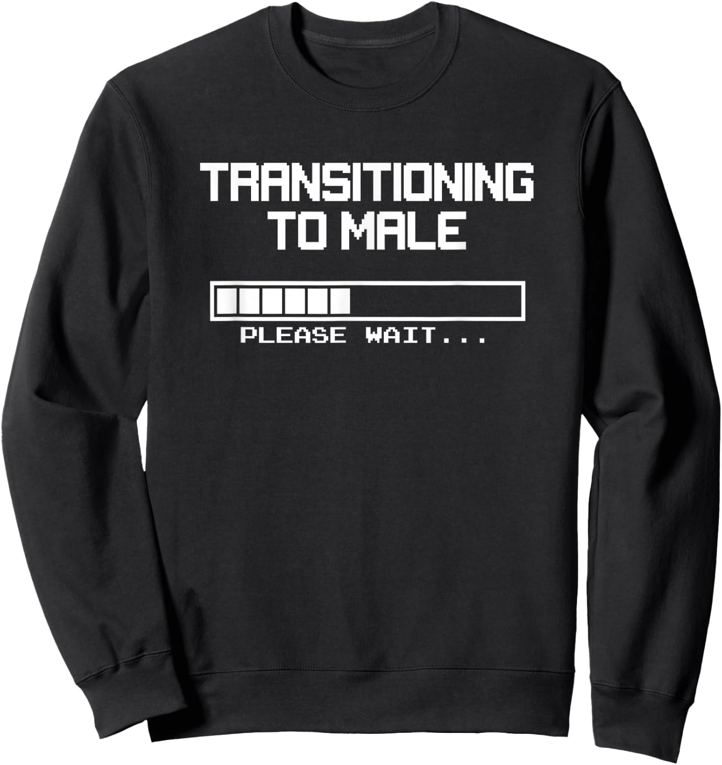 Transitioning to Male, Please Wait FTM Trans Sweatshirt - Sweatshirt | Black