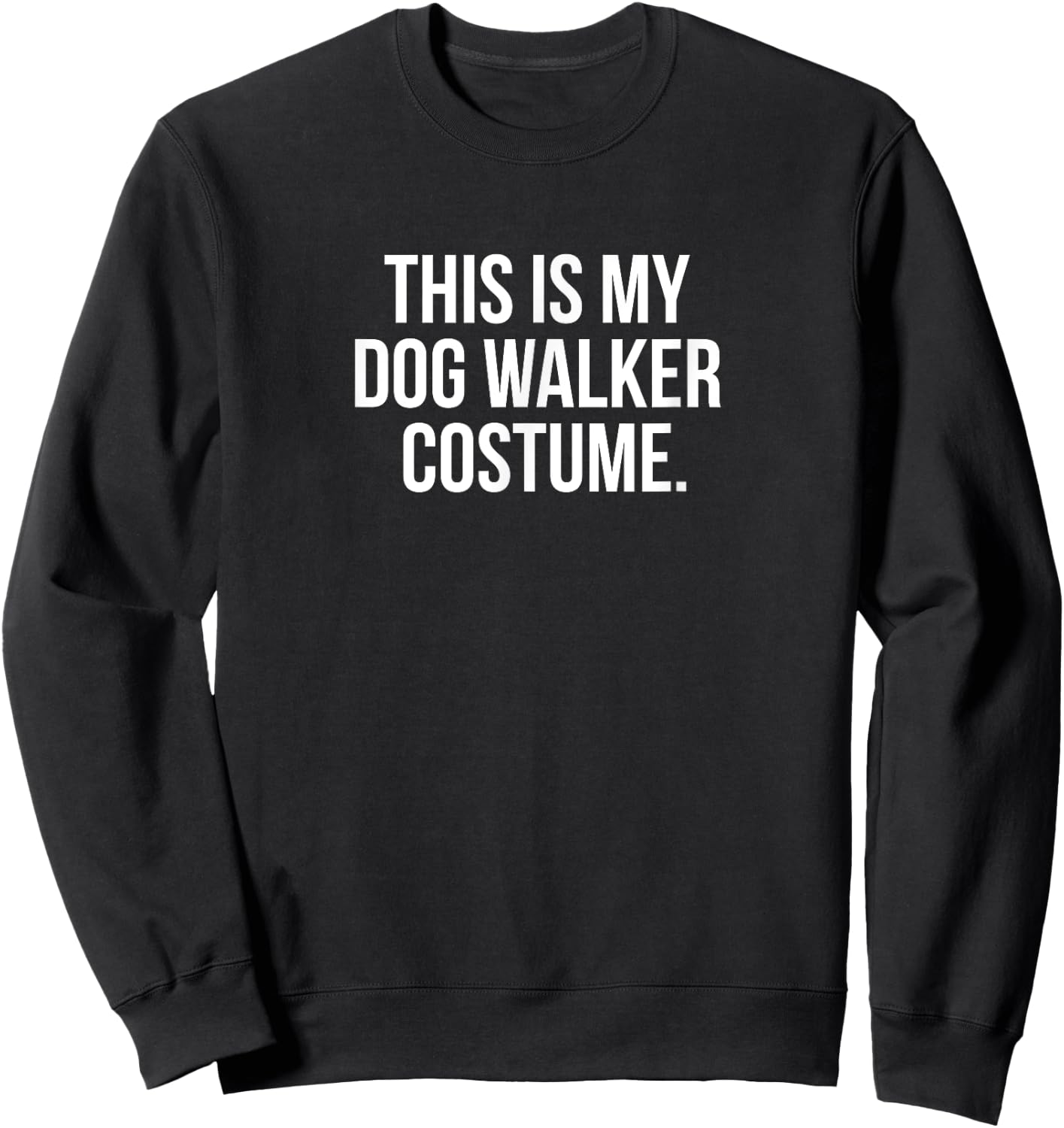 This is my Dog Walker Costume funny Halloween shirt Sweatshirt - Sweatshirt | Black