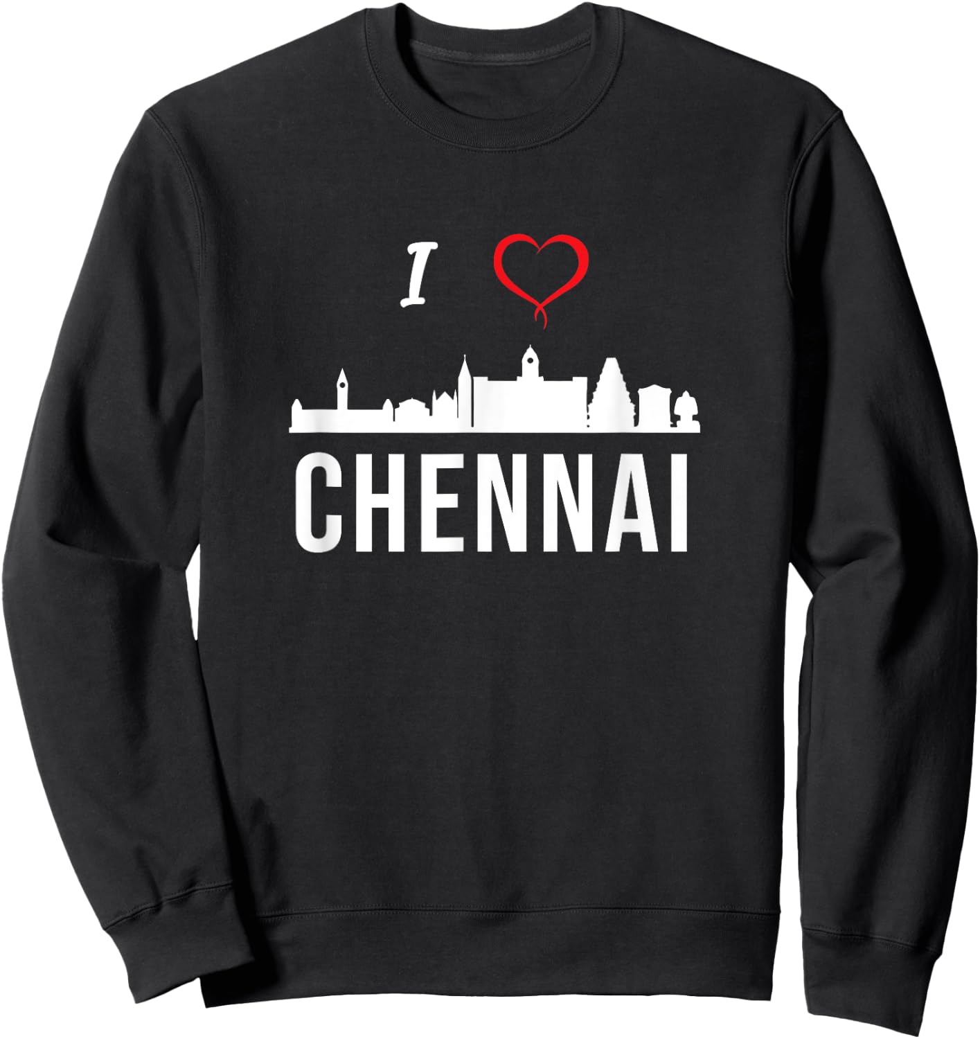 I love Chennai Madras Tamil Tamilnadu Sweatshirt - Sweatshirt | Black