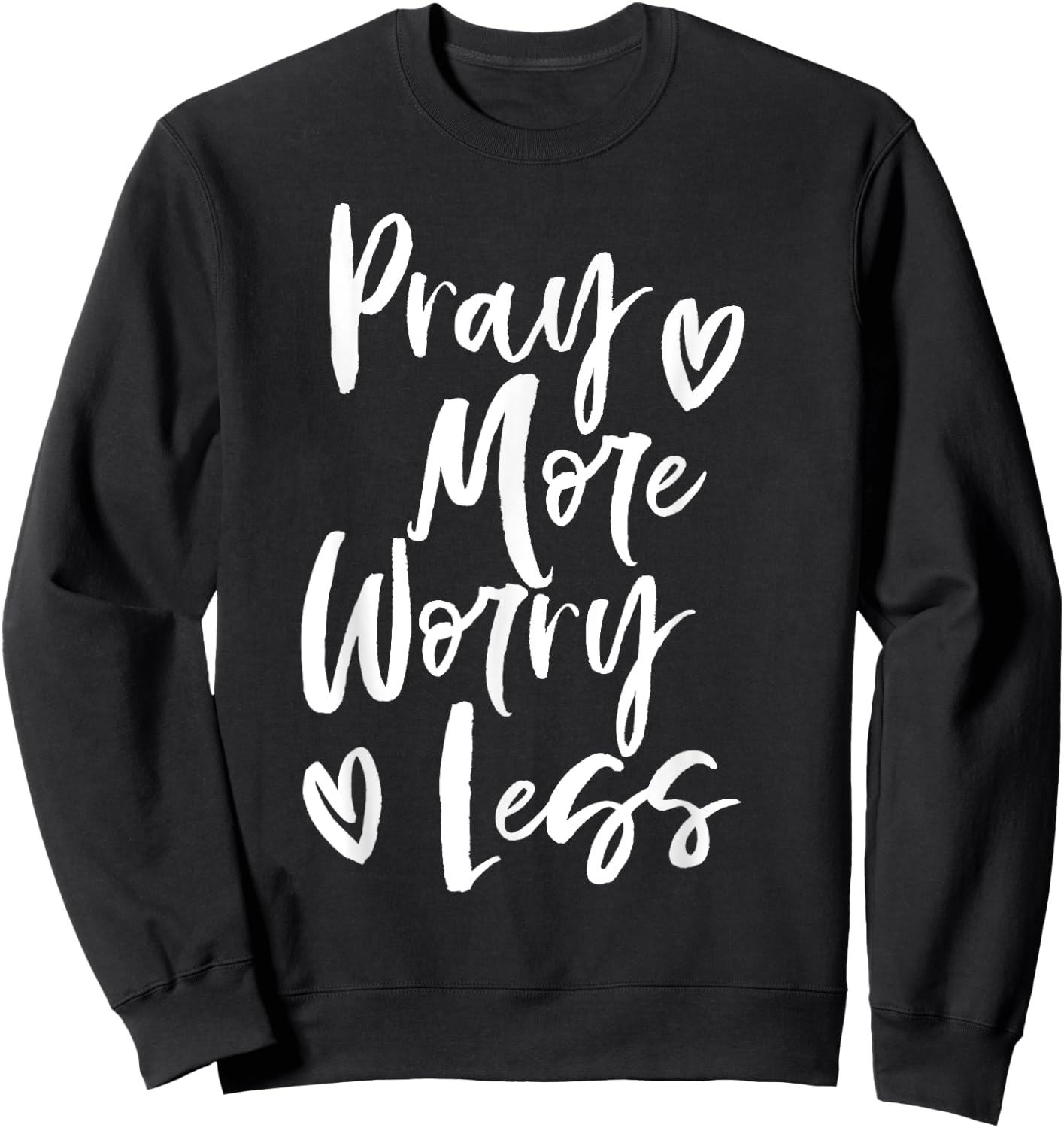 Pray More Worry Less Christian Sweatshirt - Sweatshirt | Black