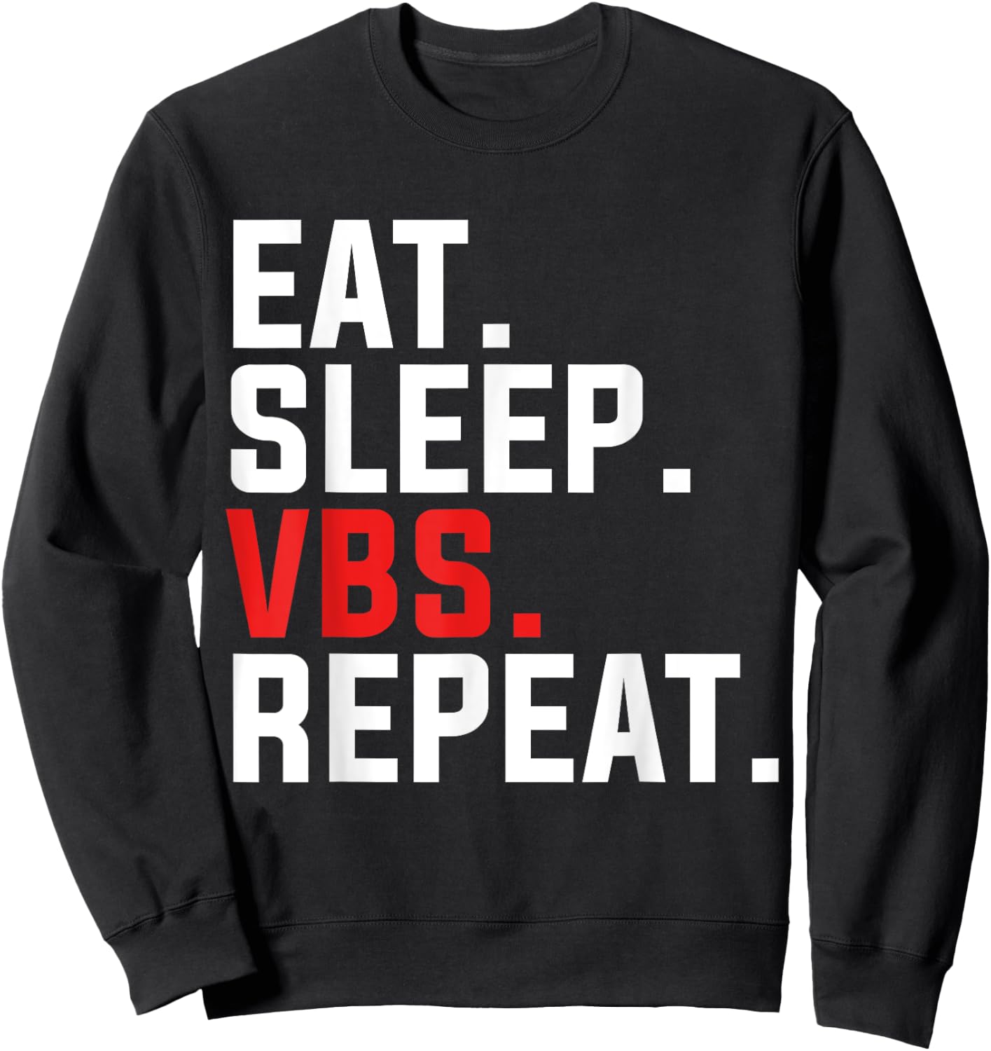 VBS Eat Sleep VBS Repeat Vacation Bible School Jesus Christ Sweatshirt - Sweatshirt | Black