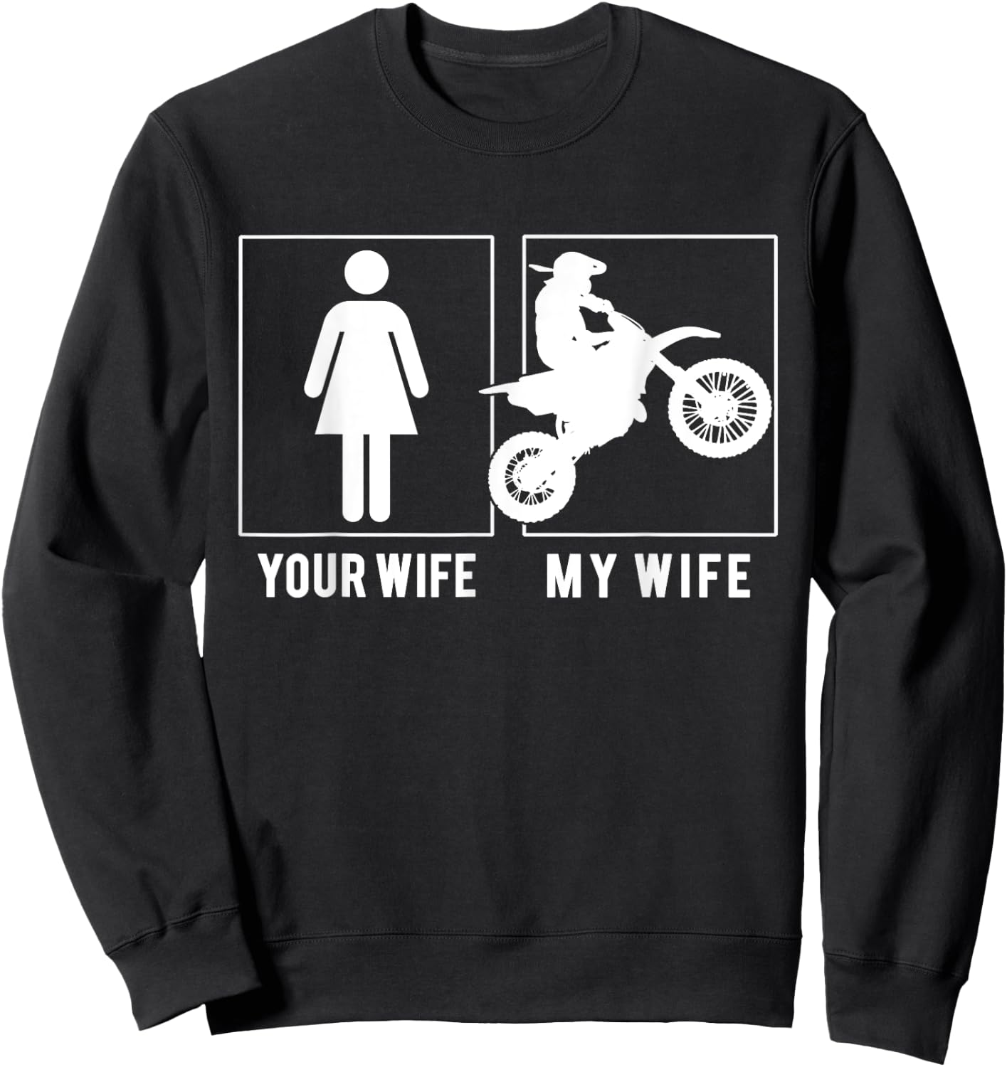 Dirtbike - Your Wife - My Wife T Shirts Sweatshirt - Sweatshirt | Black