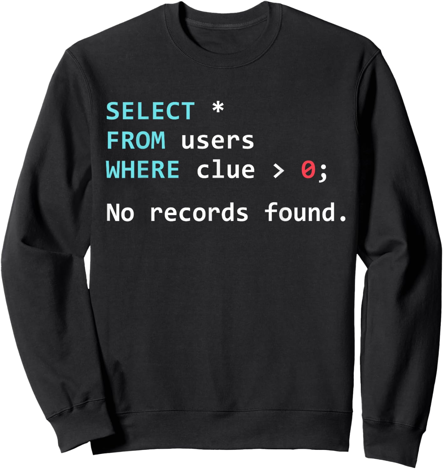 SQL Query Funny SQL Database Admin Programmer Sweatshirt - Sweatshirt | Black