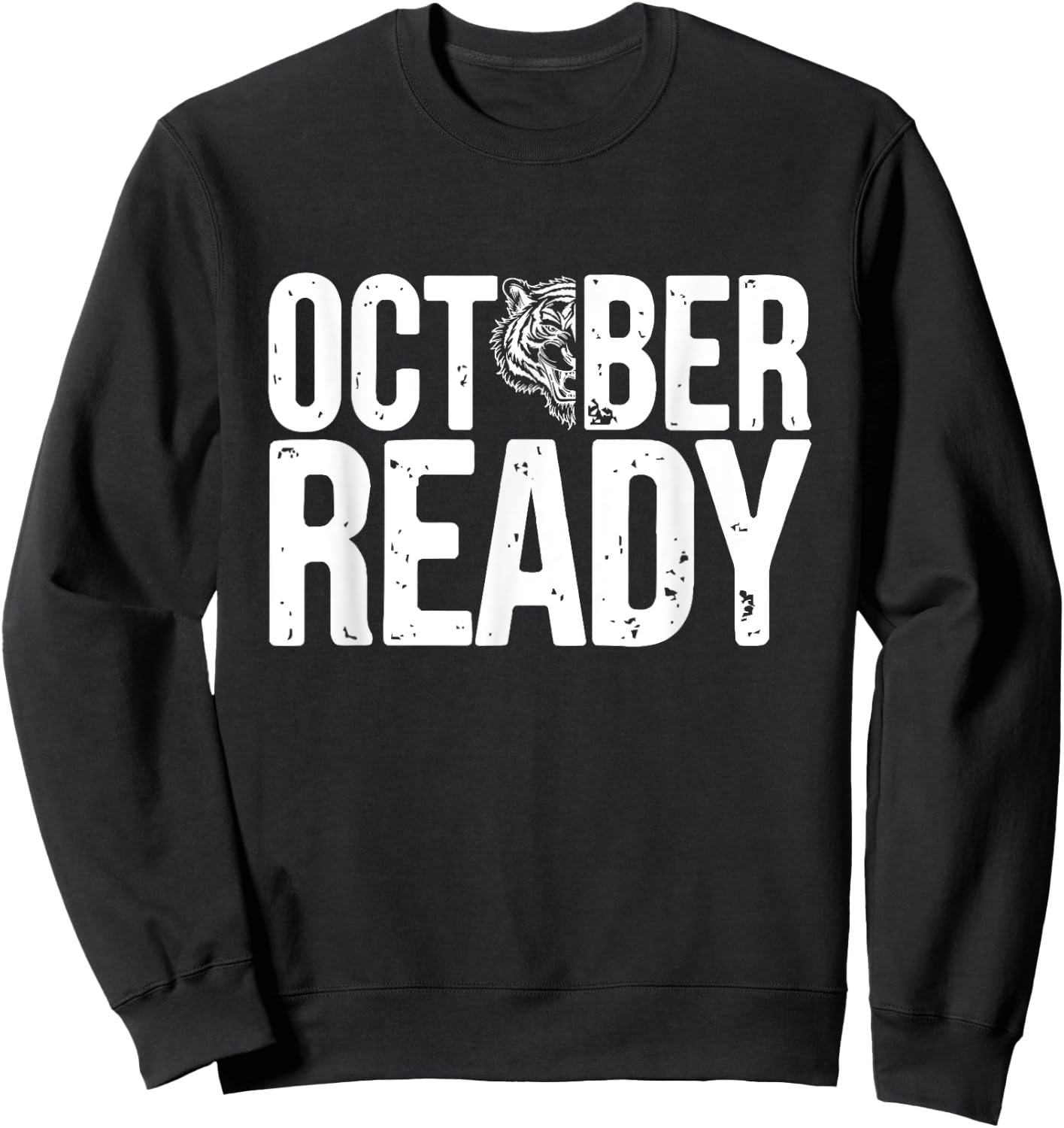 October Ready Funny Shirt For Ready Tiger Sweatshirt - Sweatshirt | Black