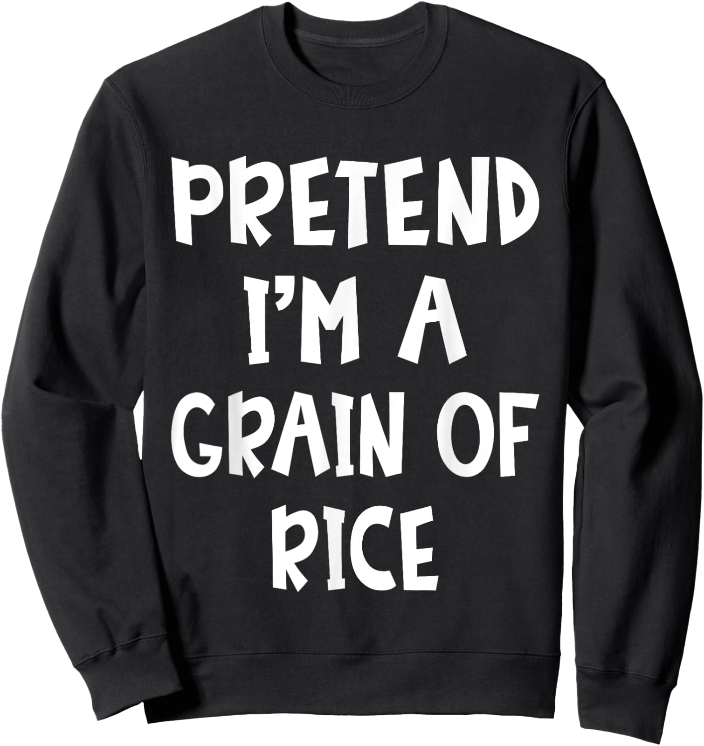 Pretend I'm A Grain Of Rice Matching Costume Lazy Halloween Sweatshirt - Sweatshirt | Black