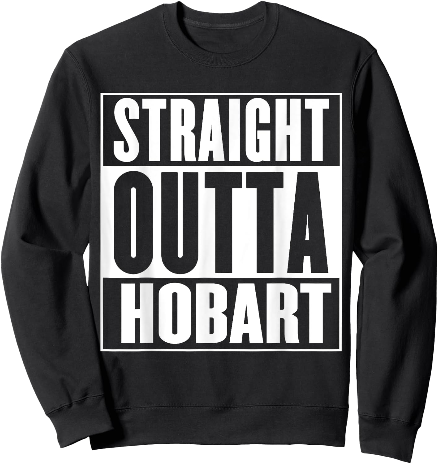 Straight Outta Hobart Sweatshirt - Sweatshirt | Black
