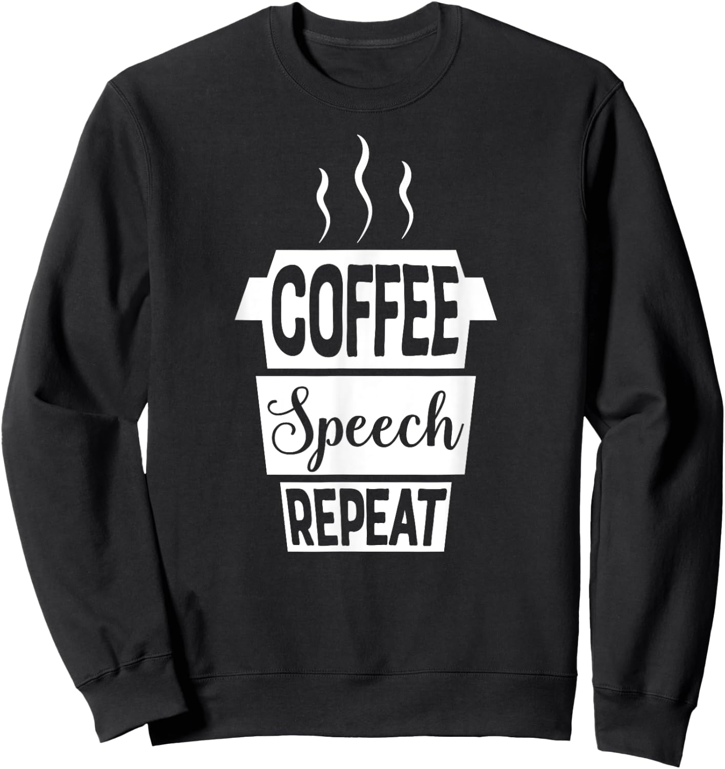 Coffee Speech Repeat SLP Shirt SLPA Speech Therapy Sweatshirt - Sweatshirt | Black