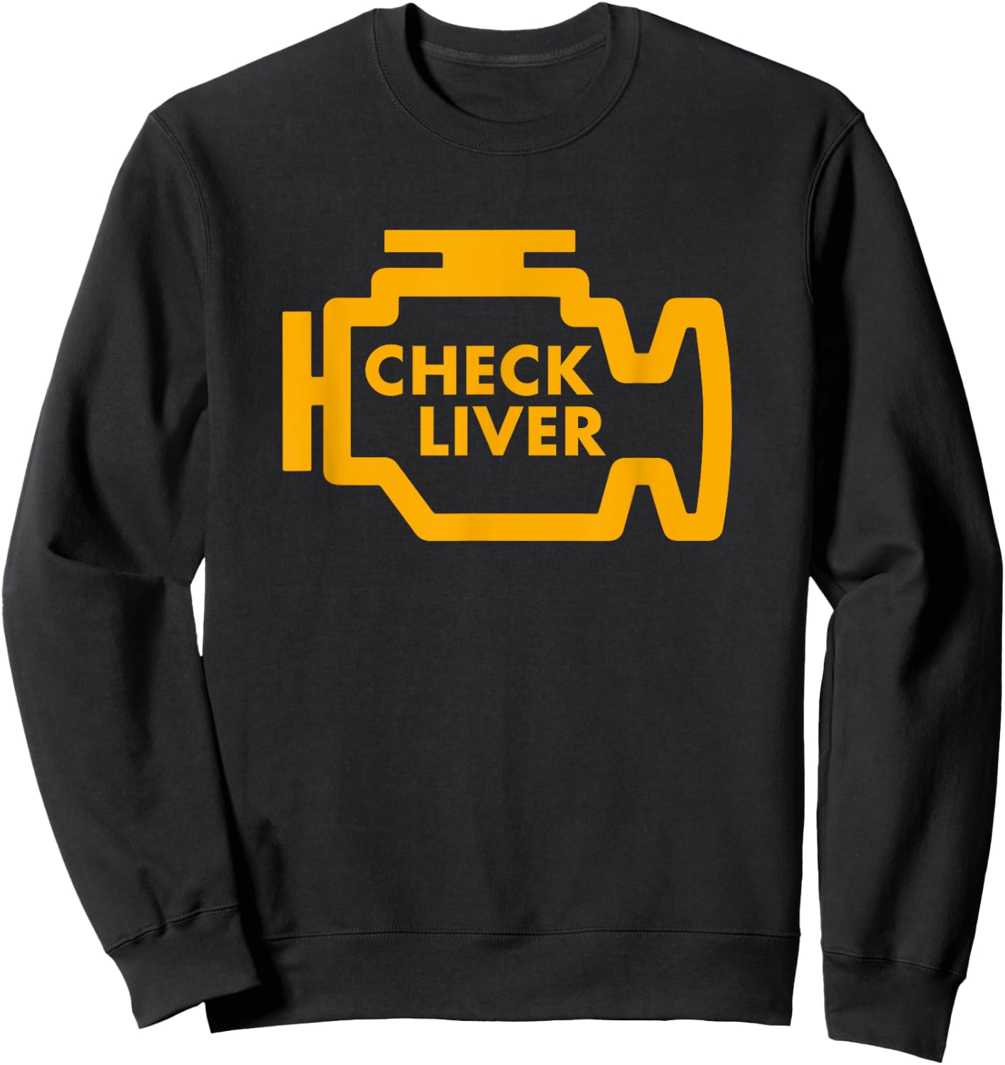 Check Liver Light Funny Drinking Sweatshirt - Sweatshirt | Black