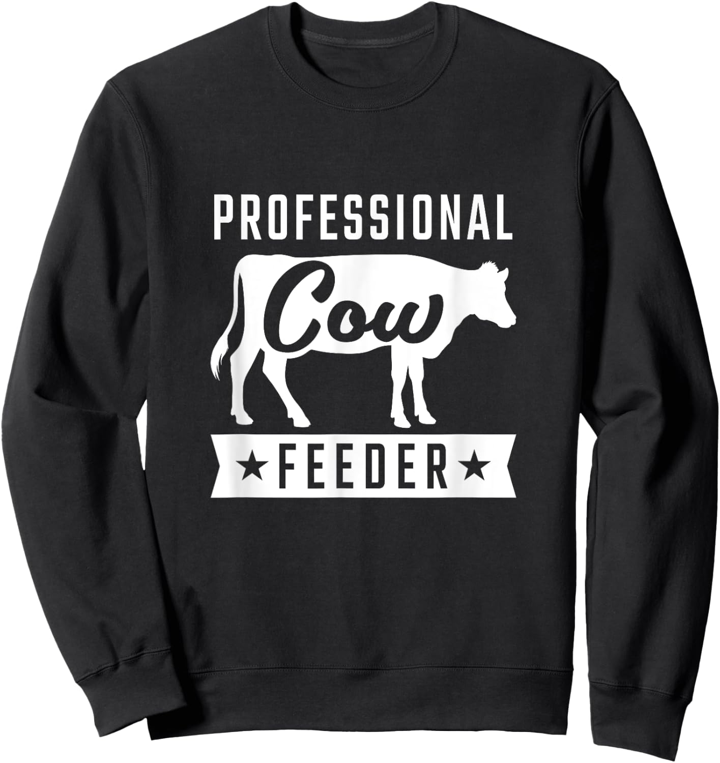 Professional Cow Feeder for Cow Loving Farmers Cute Shirt Sweatshirt - Sweatshirt | Black