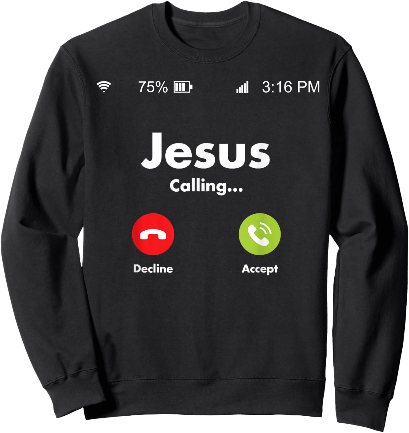 Jesus Is Calling On The Mobile Cell Phone Must Answer Sweatshirt - Sweatshirt | Black