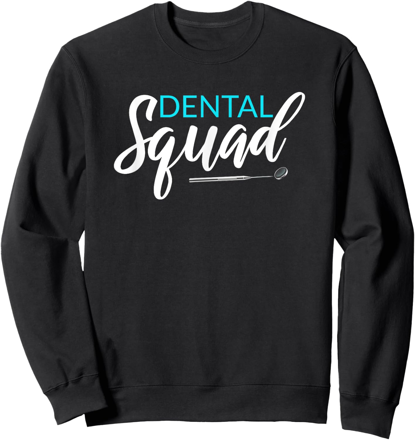 Funny Dental Squad Dentist Dental Team Group Matching Gift Sweatshirt - Sweatshirt | Black