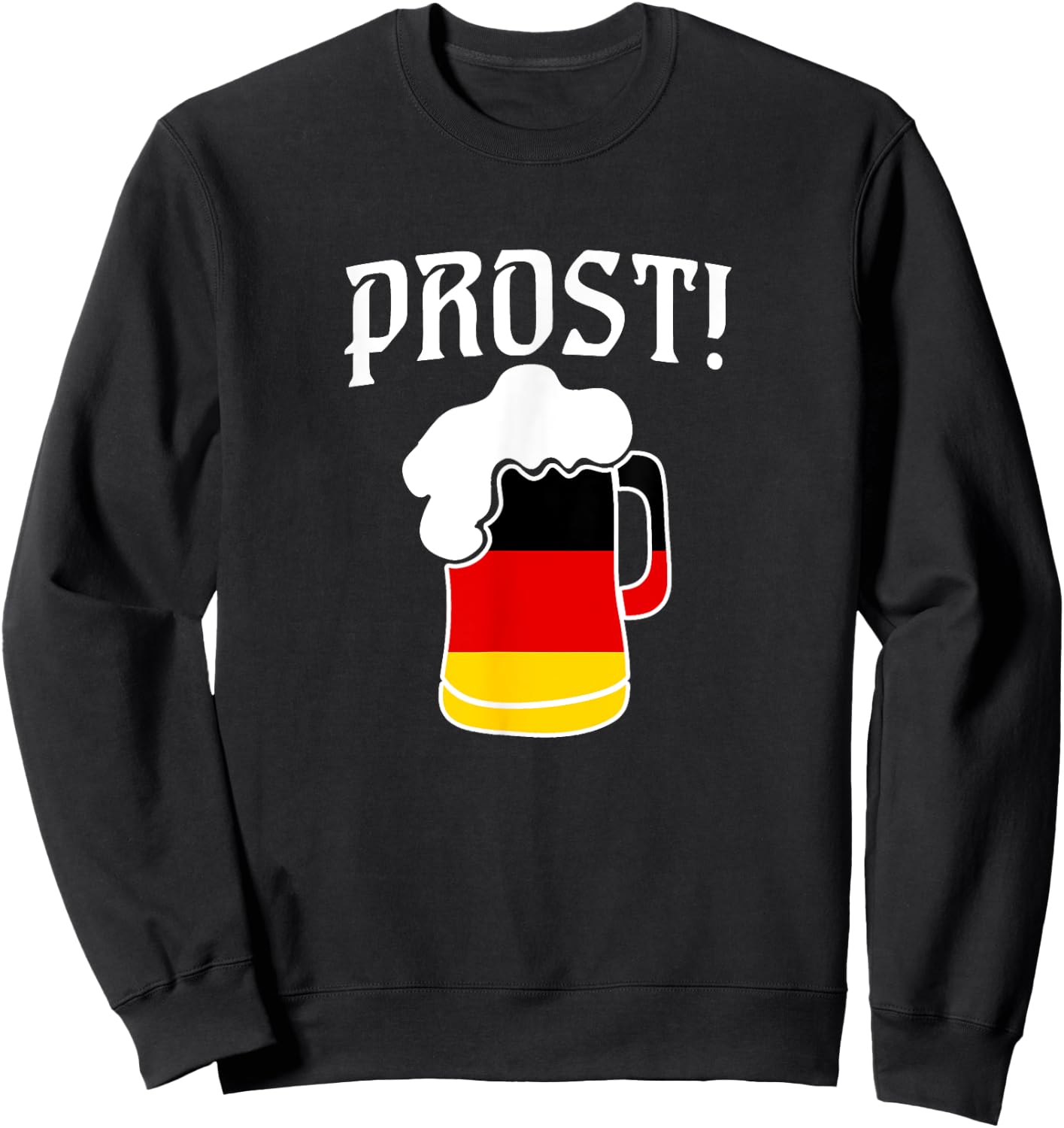 Cool Prost German Beer Oktoberfest and Bock Fest Sweatshirt - Sweatshirt | Black