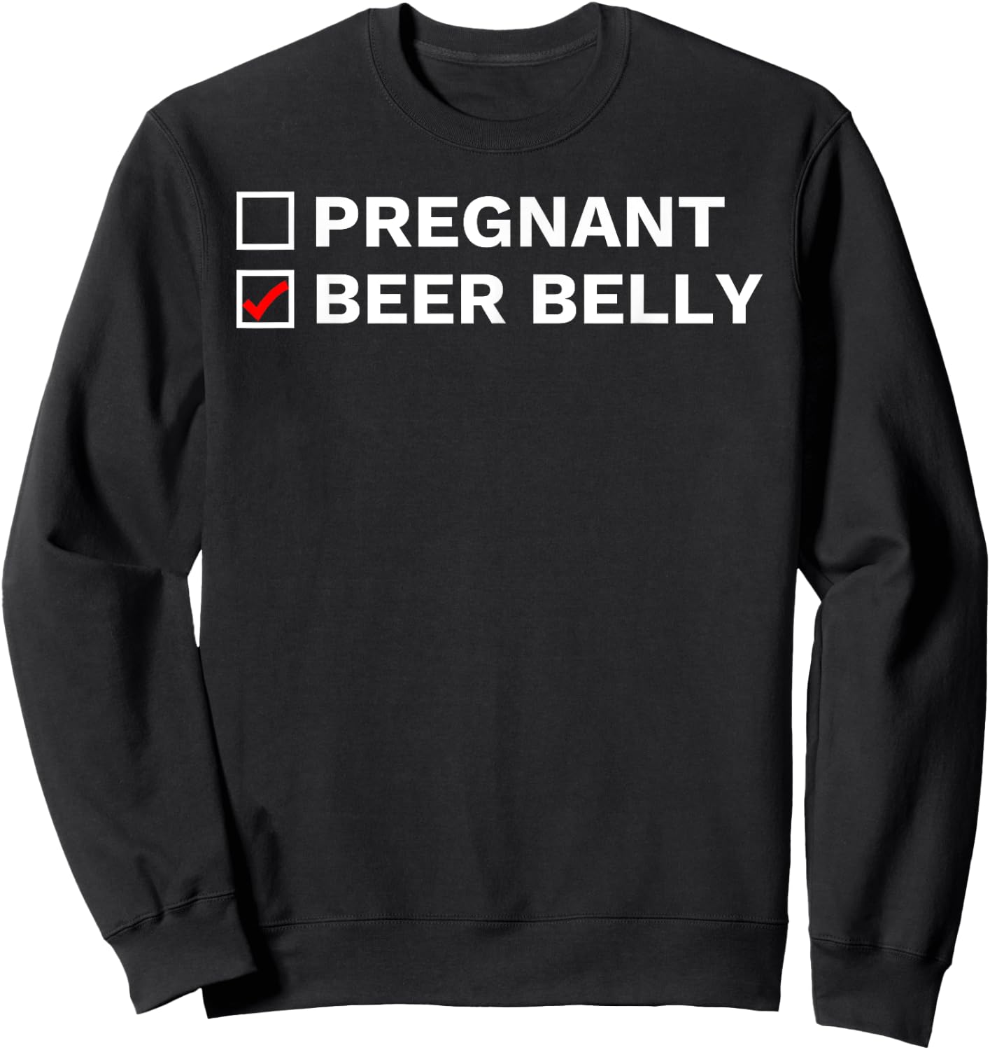 I'm Not Pregnant It's A Beer Belly Funny Beer Drinker Sweatshirt - Sweatshirt | Black