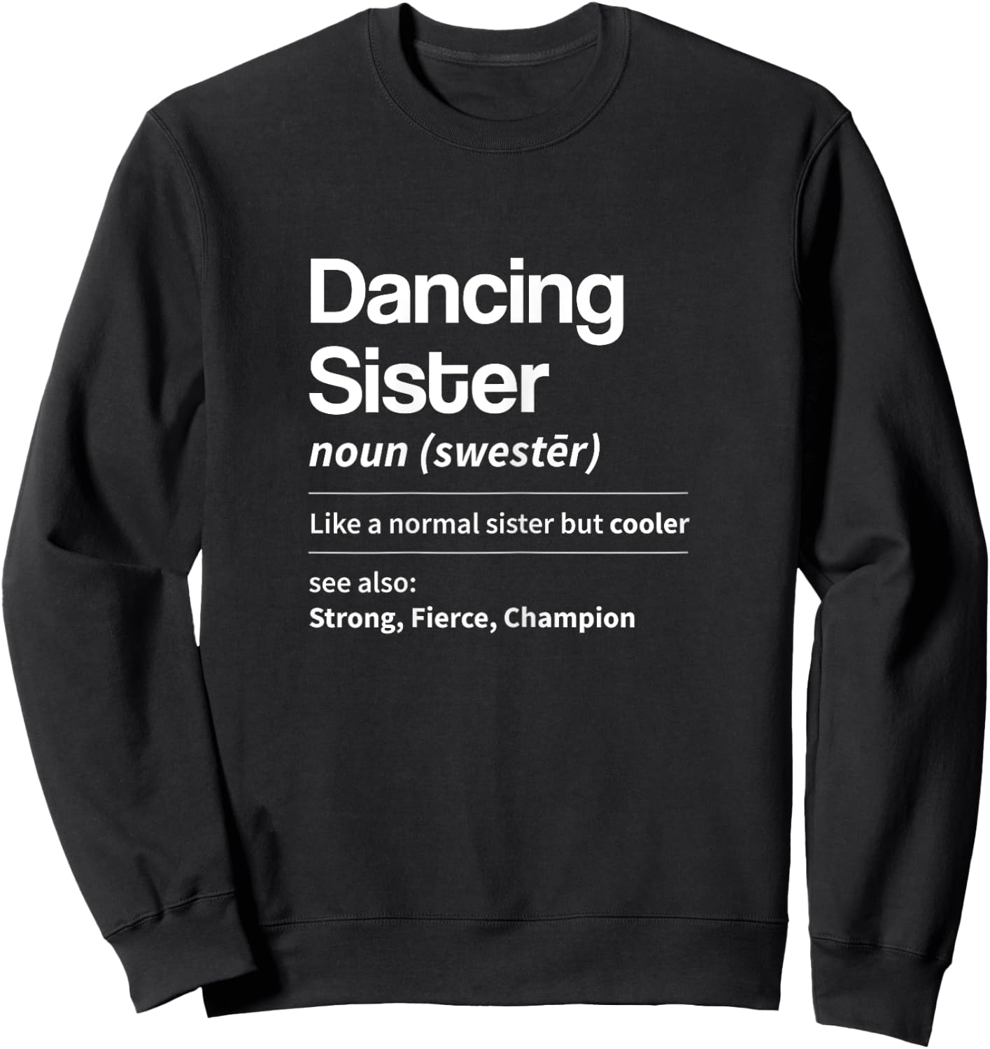 Funny Dancing Sister Definition Noun Dictionary Sibling Sweatshirt - Sweatshirt | Black