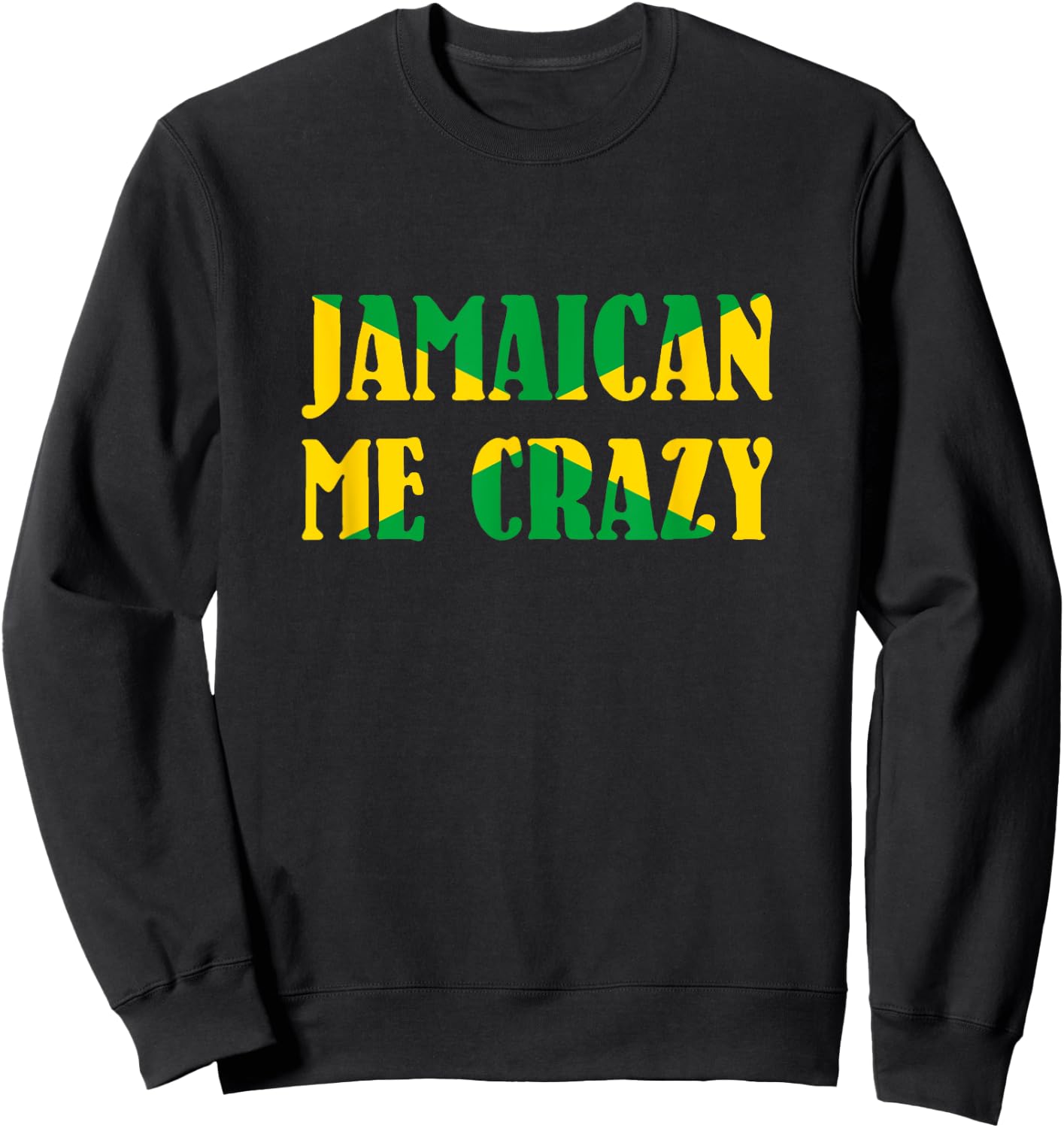 Jamaican me crazy - Jamaica Flag Shirt Sweatshirt - Sweatshirt | Black
