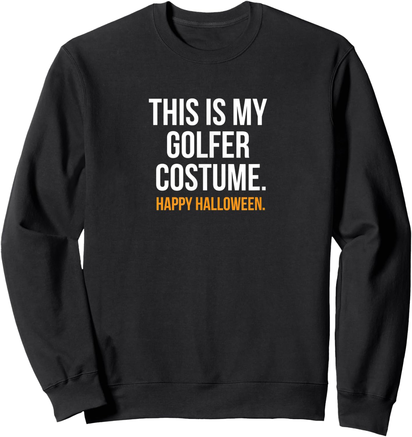 This Is My Golfer Costume Funny Halloween Sweatshirt - Sweatshirt | Black
