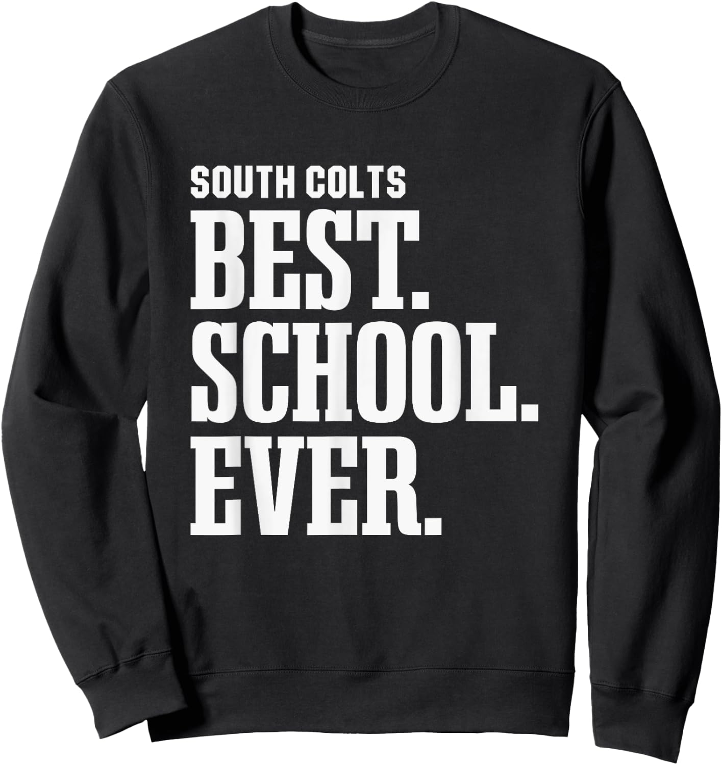 South Colts Best Ever HS Sweatshirt - Sweatshirt | Black