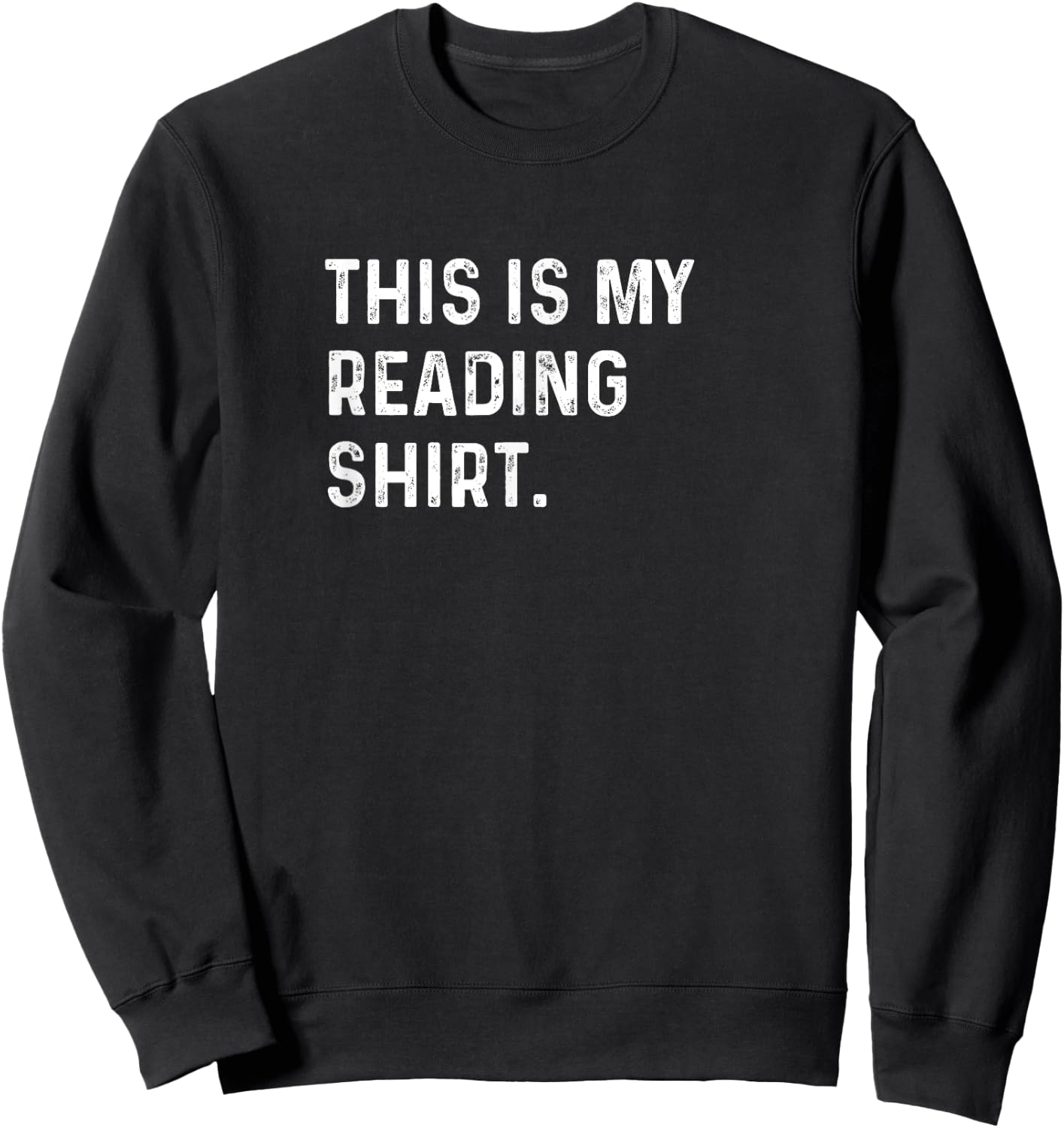 This Is My Reading Shirt - Read Book Non Fiction Club Books Sweatshirt - Sweatshirt | Black