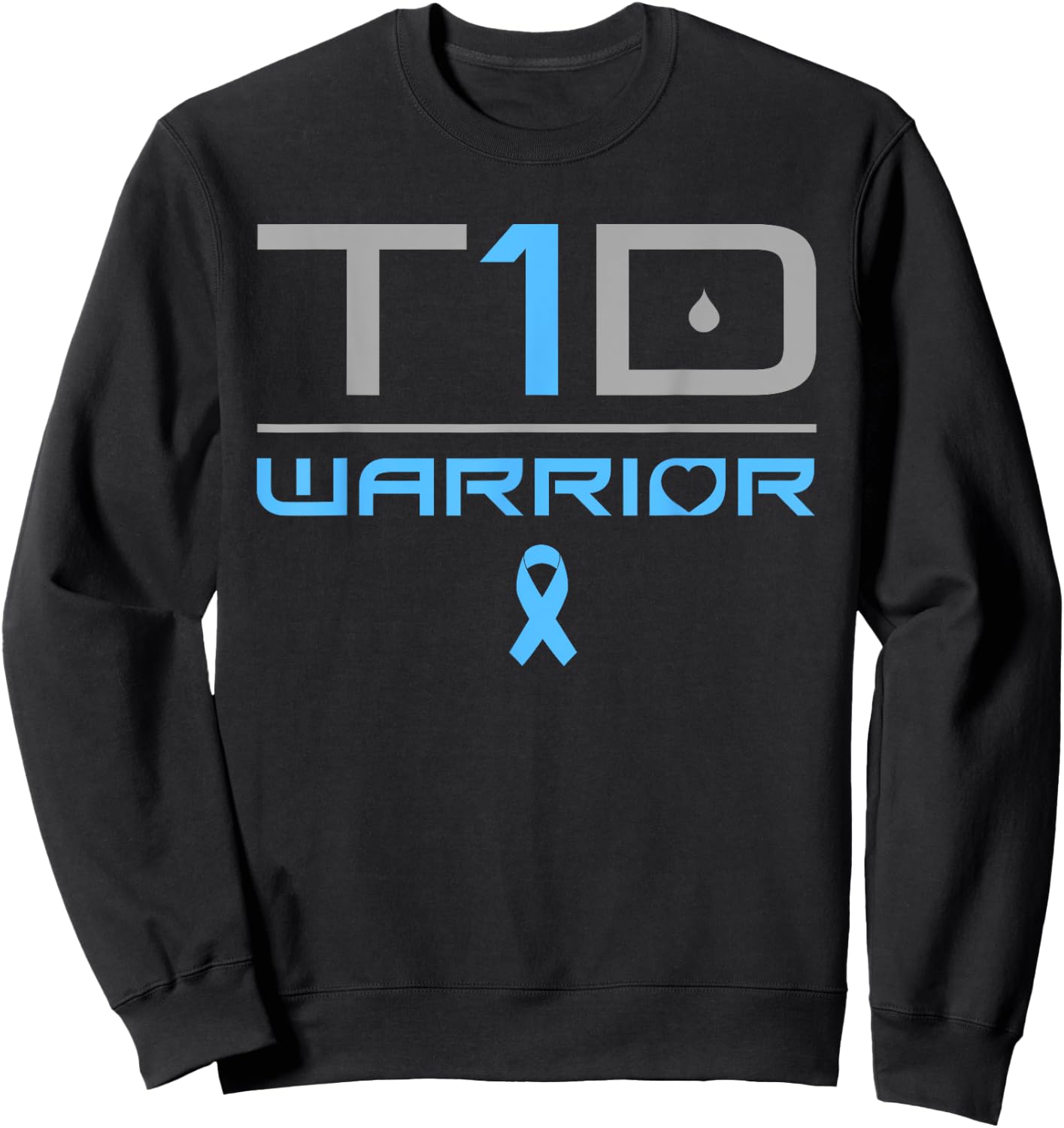Funny Diabetic Type 1 Diabetes Awareness Quote T1D Sweatshirt - Sweatshirt | Black