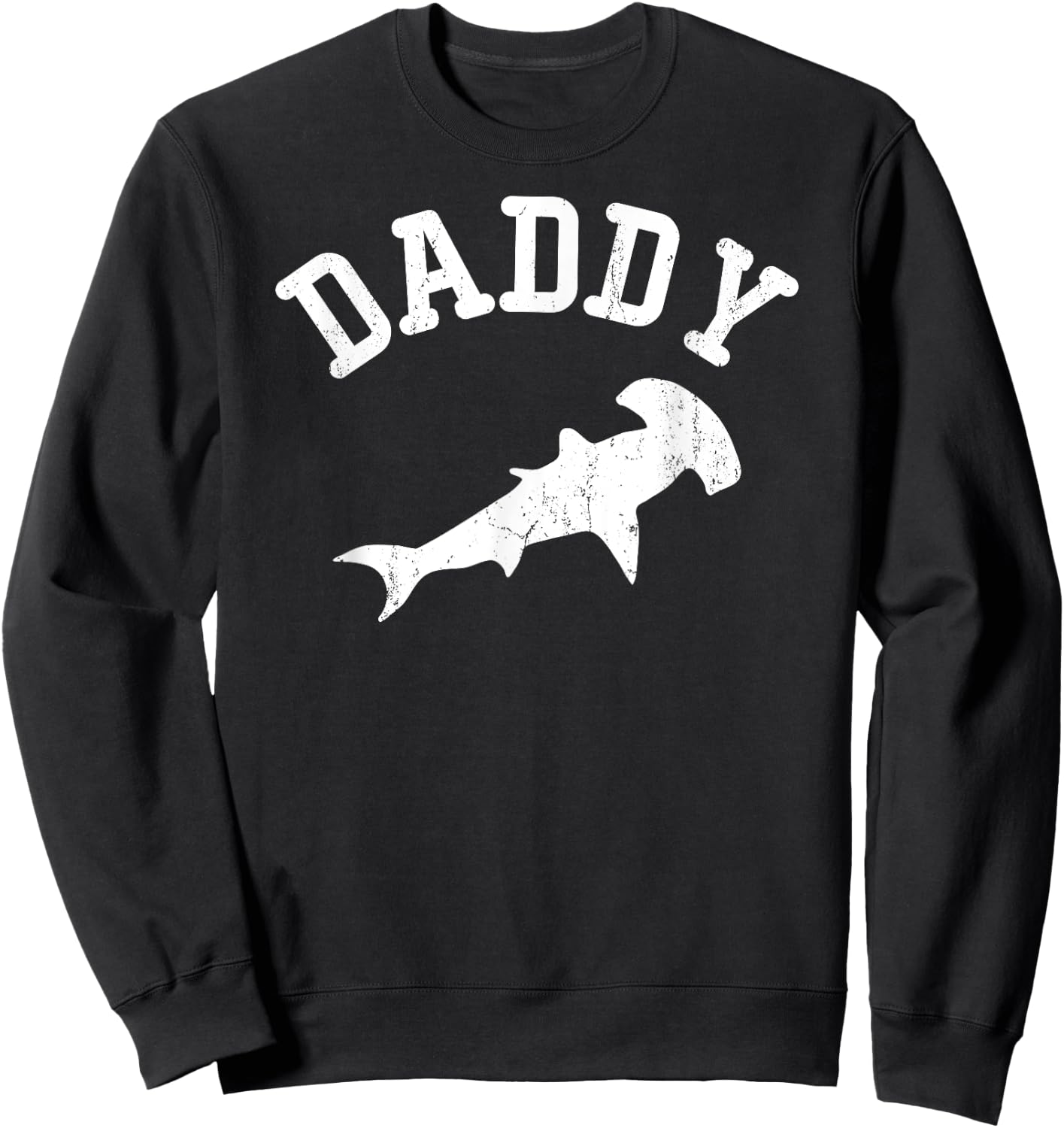Daddy Hammerhead Shark vintage Gift ideas for Dad Sweatshirt - Sweatshirt | Black