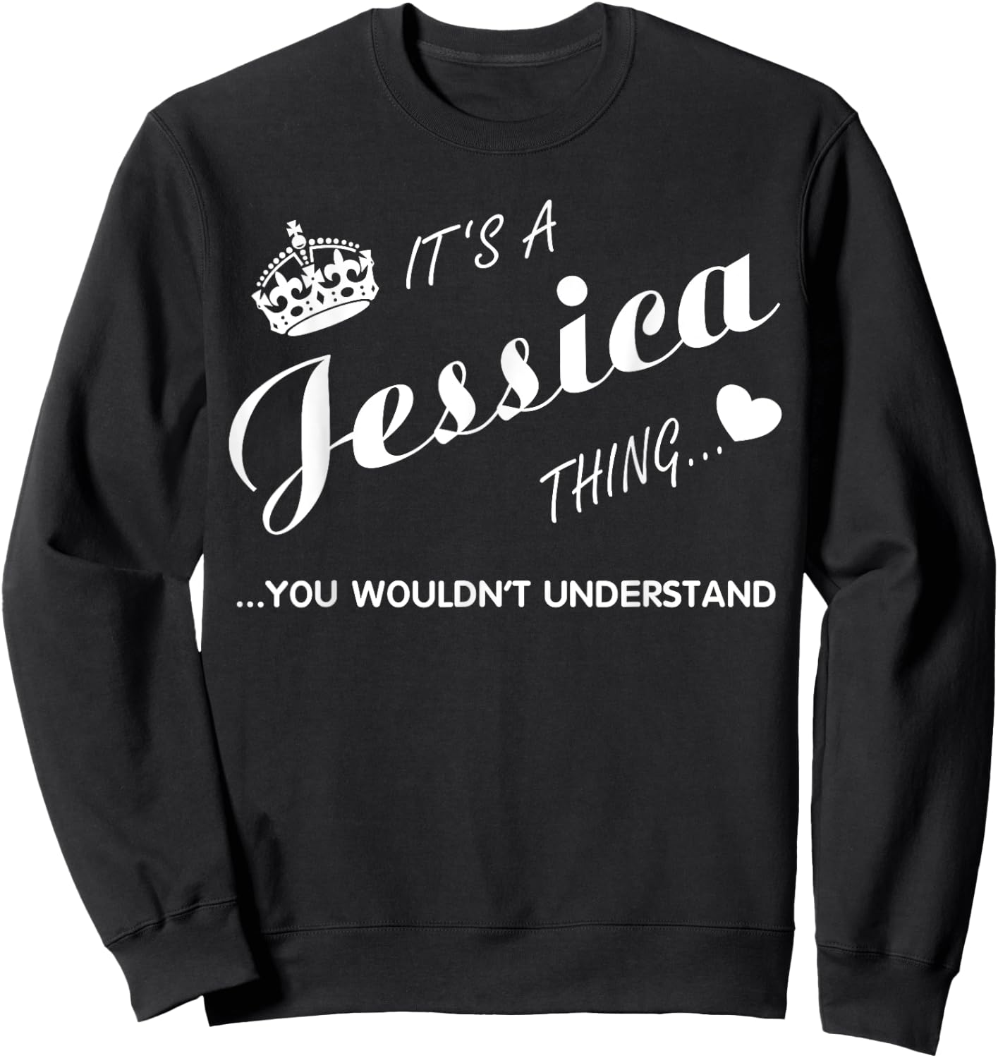 It's a Jessica thing you -Jessica t shirt-Name shirt Sweatshirt - Sweatshirt | Black