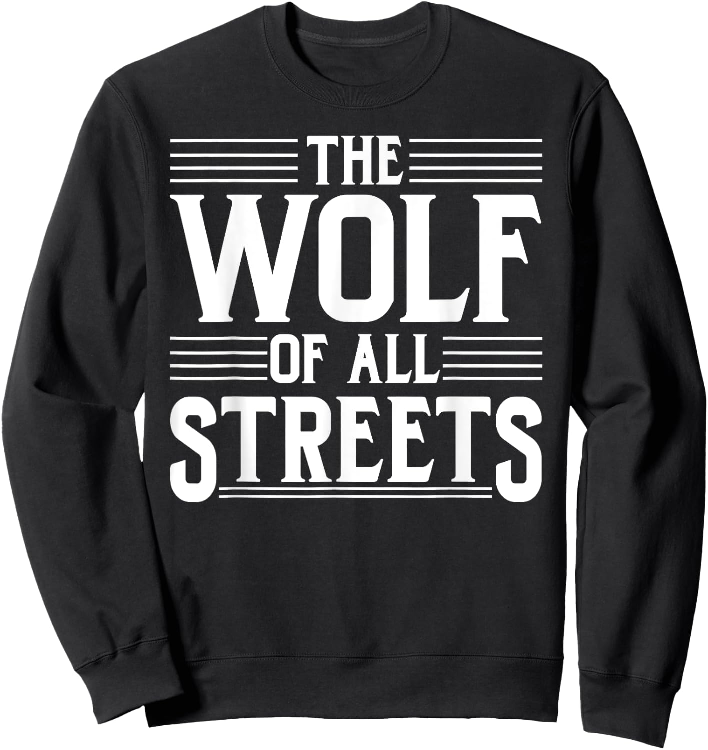 The Wolf Of All Streets Shirt | Dad Father's Day Gift Sweatshirt - Sweatshirt | Black