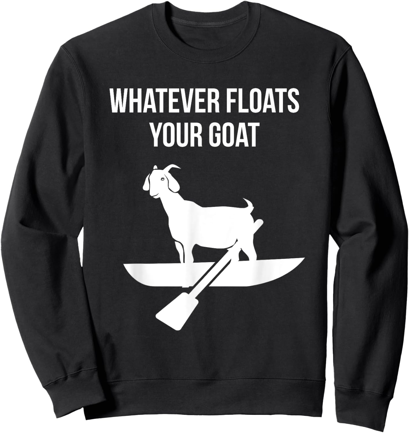 Whatever Floats Your Goat Floating Goat Sweatshirt - Sweatshirt | Black
