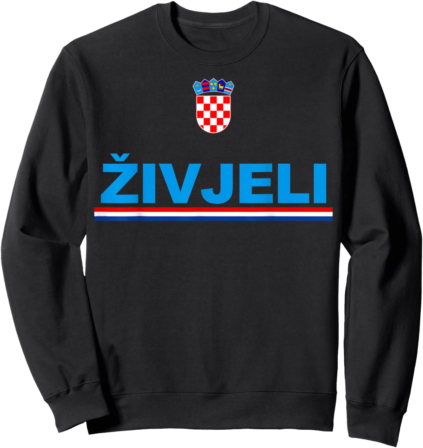Zivjeli! Cheers In Croatian Shirt Funny Croatia Souvenir Sweatshirt - Sweatshirt | Black