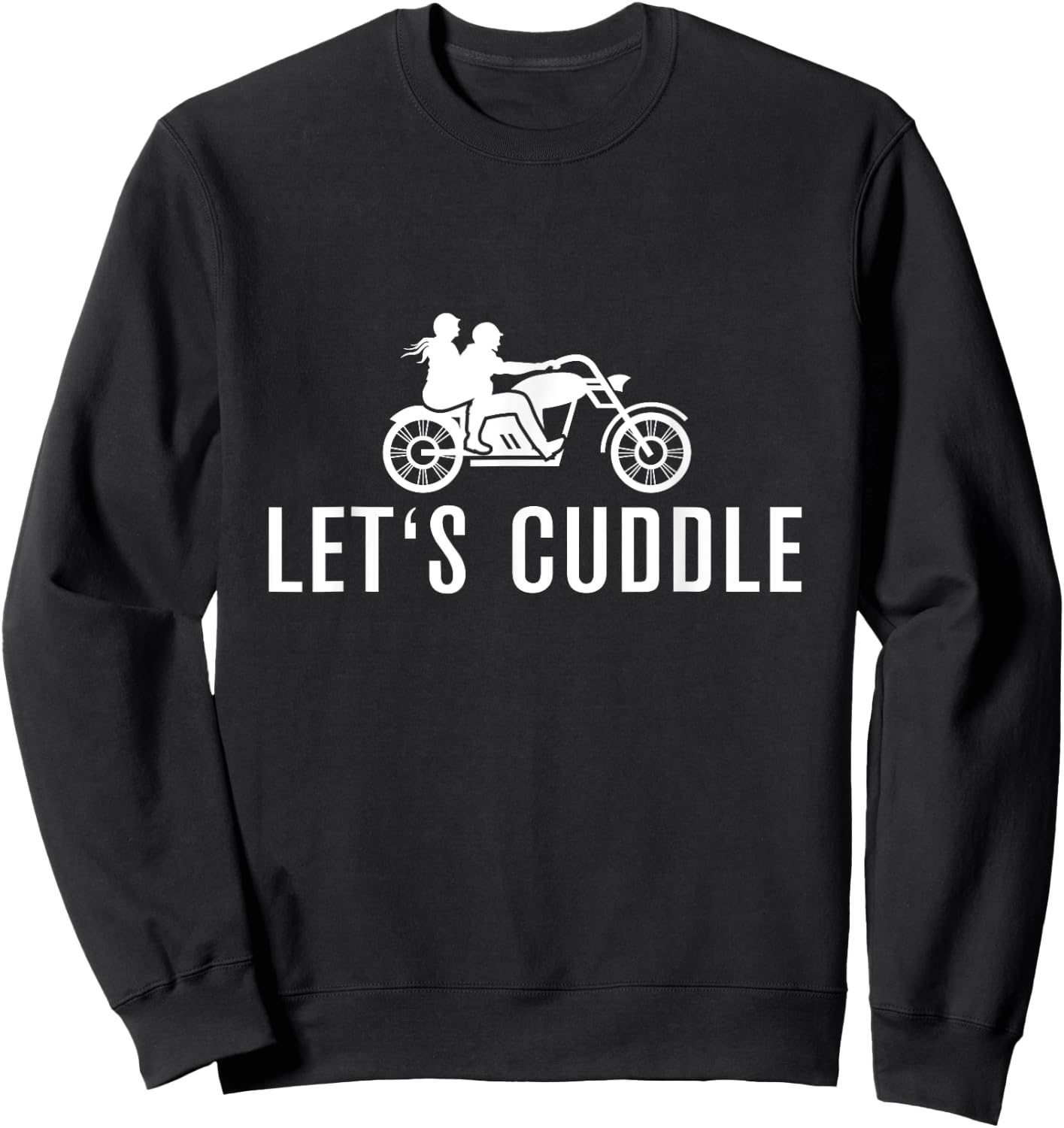 Lets Cuddle Couple Biker Motorcycle Sweet Ride Sweatshirt - Sweatshirt | Black