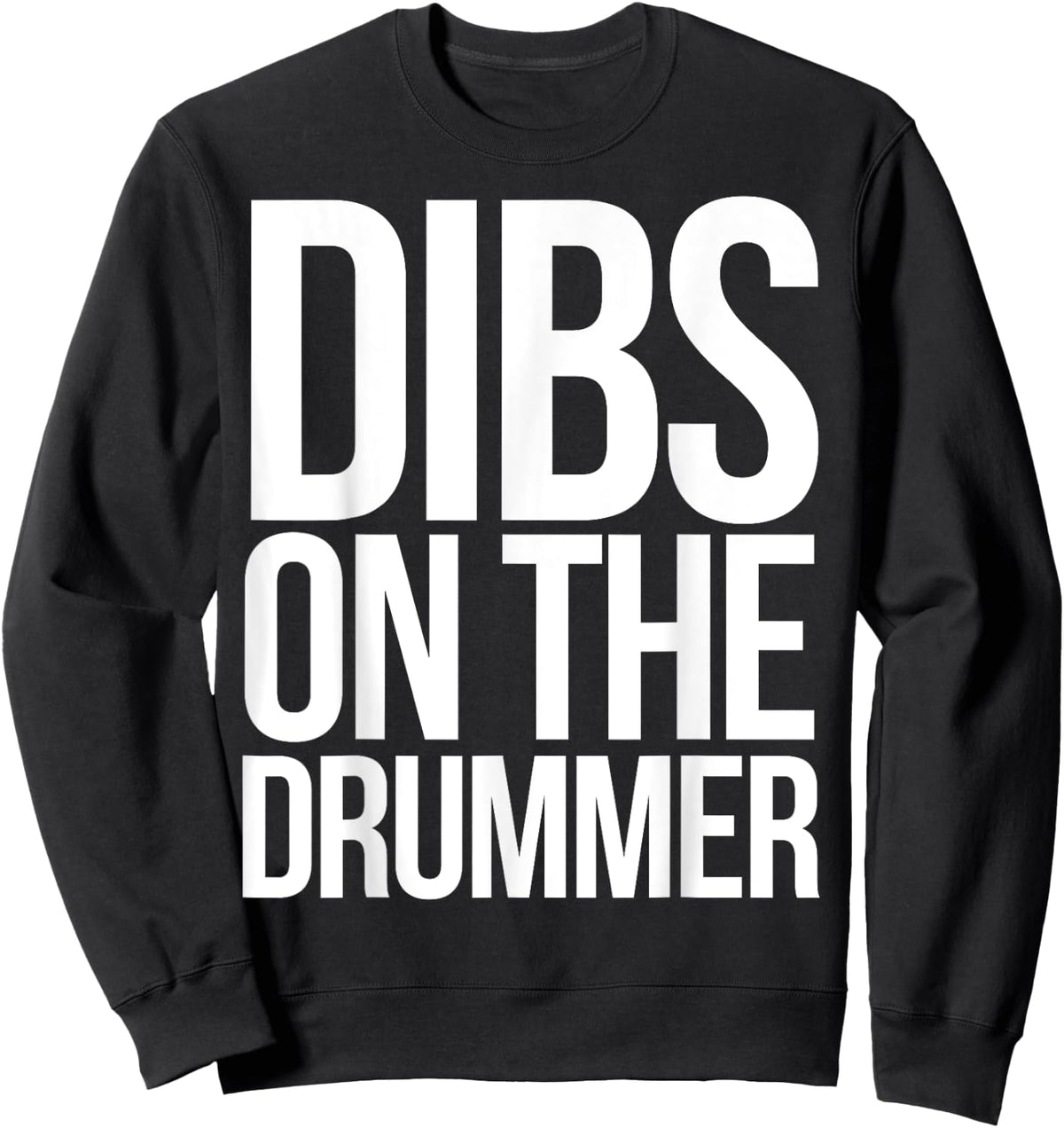 Dibs on the drummer shirt funny band drummers Sweatshirt - Sweatshirt | Black