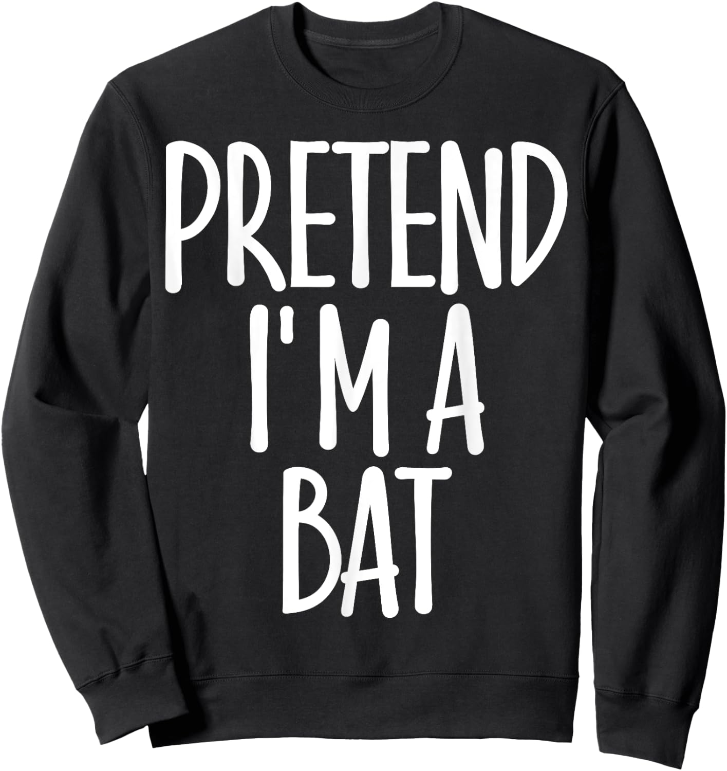 Easy Pretend I'm Bat Costume Gift Fun Lazy Halloween Sweatshirt - Sweatshirt | Black