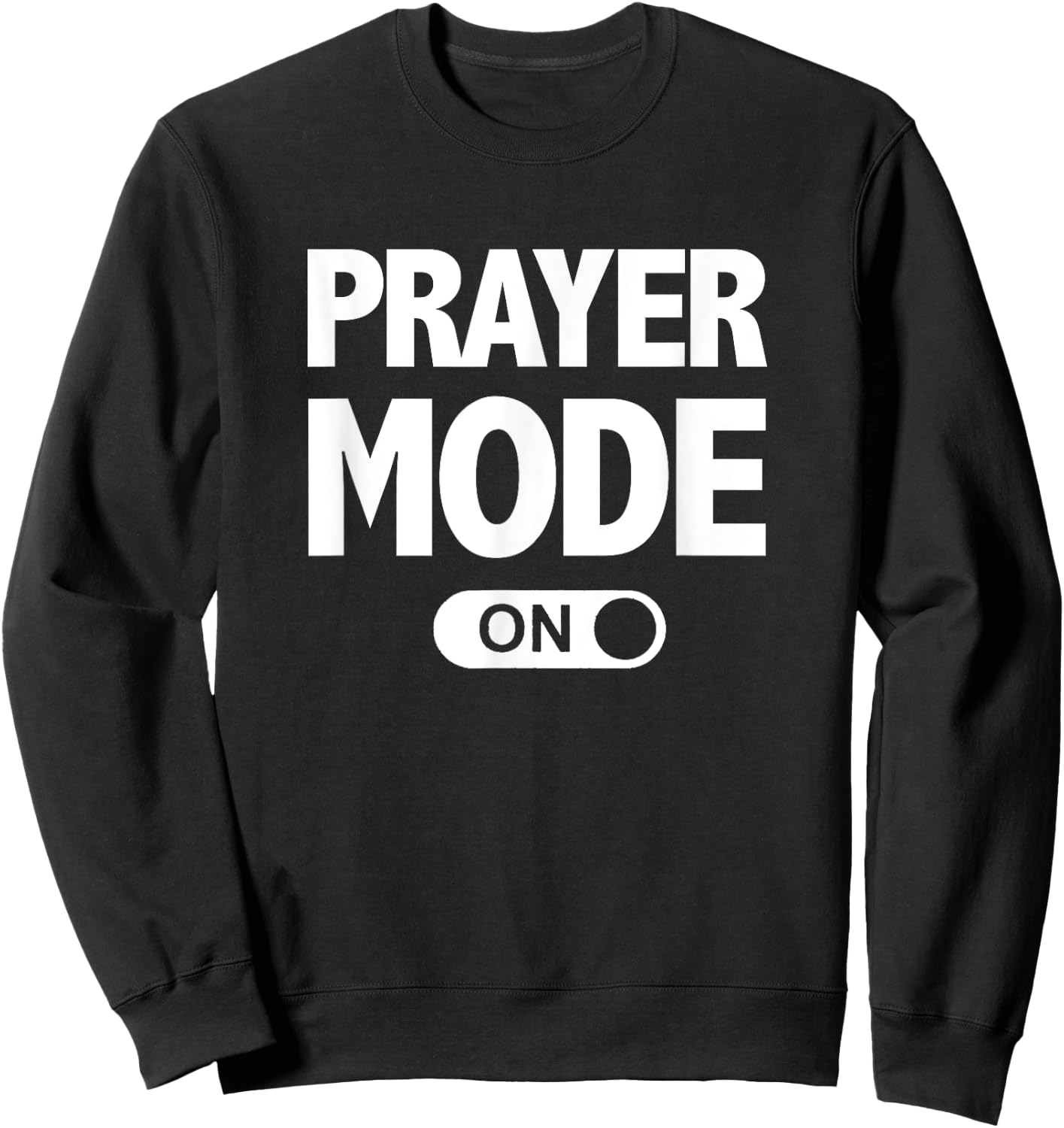 Christian Praise & Worship Prayer Mode On Sweatshirt - Sweatshirt | Black