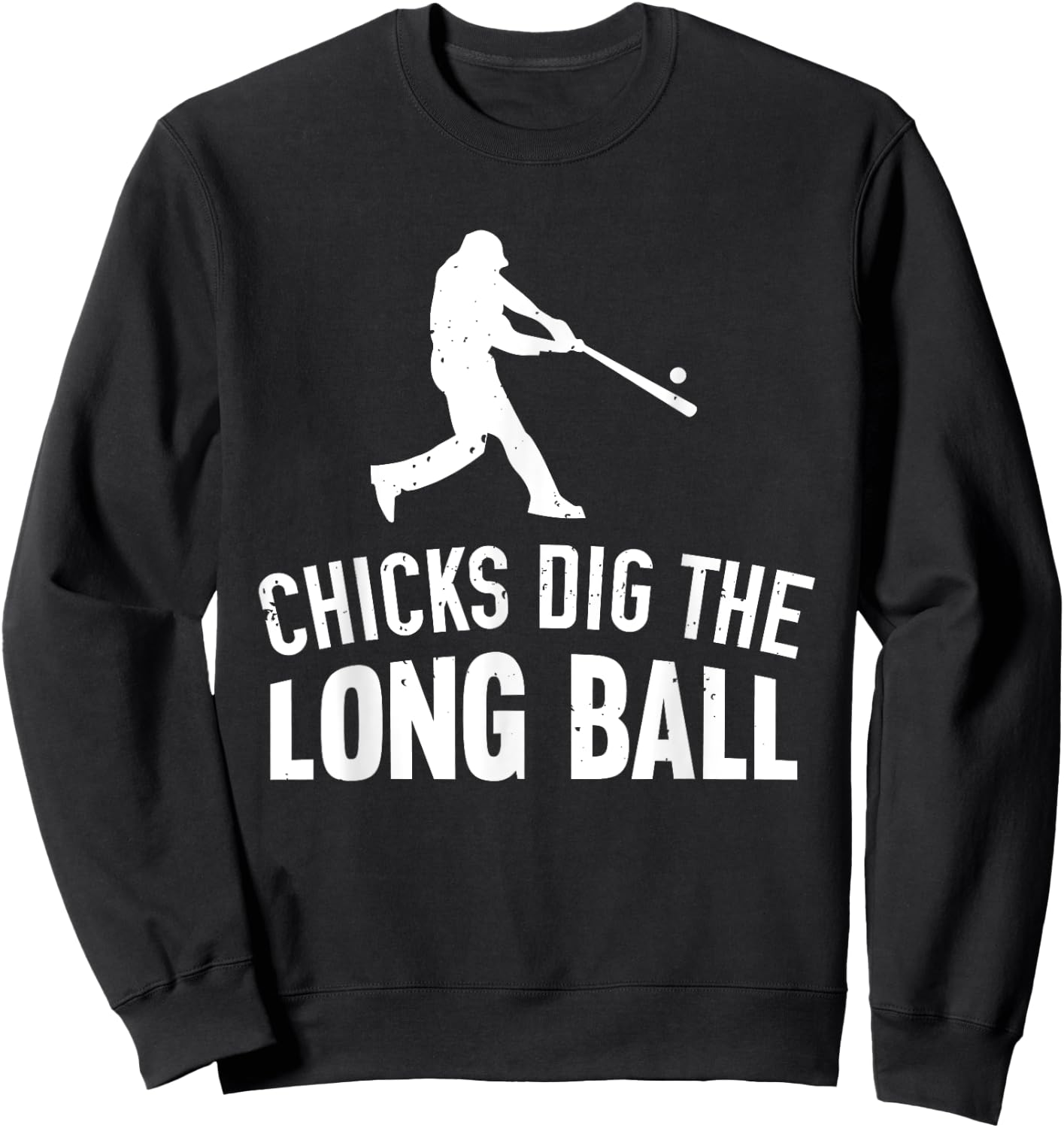 Chicks Dig The Long Ball Sweatshirt - Sweatshirt | Black