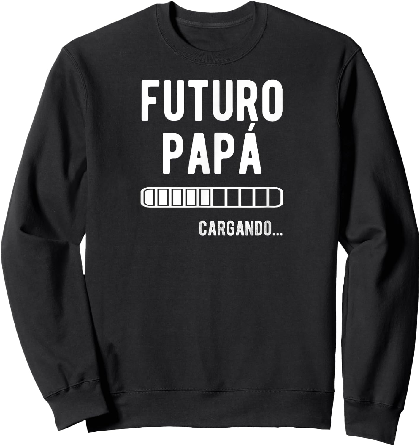 Futuro Papa Cargando Spanish | New Dad Gifts Sweatshirt - Sweatshirt | Black