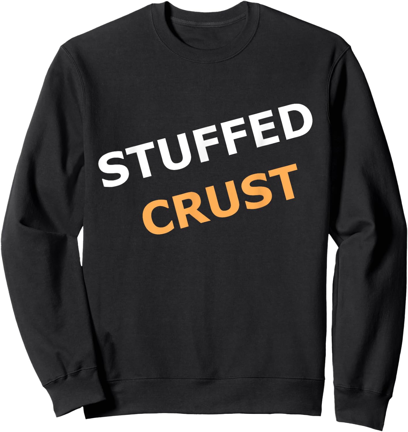 Stuffed Pizza Crust for Pizza fans Sweatshirt - Sweatshirt | Black