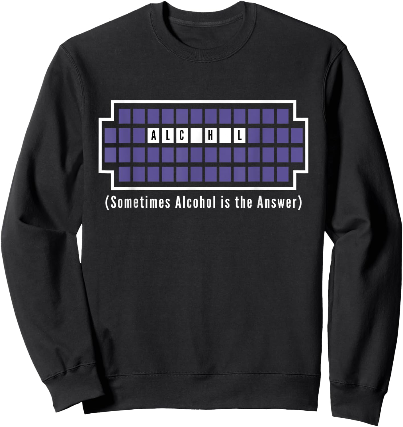 Sometimes Alcohol Is The Answer Funny Sweatshirt - Sweatshirt | Black