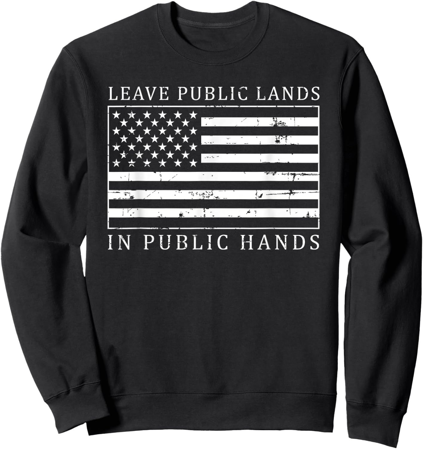 Conservation Shirt Leave Public Lands In Public Hands Sweatshirt - Sweatshirt | Black