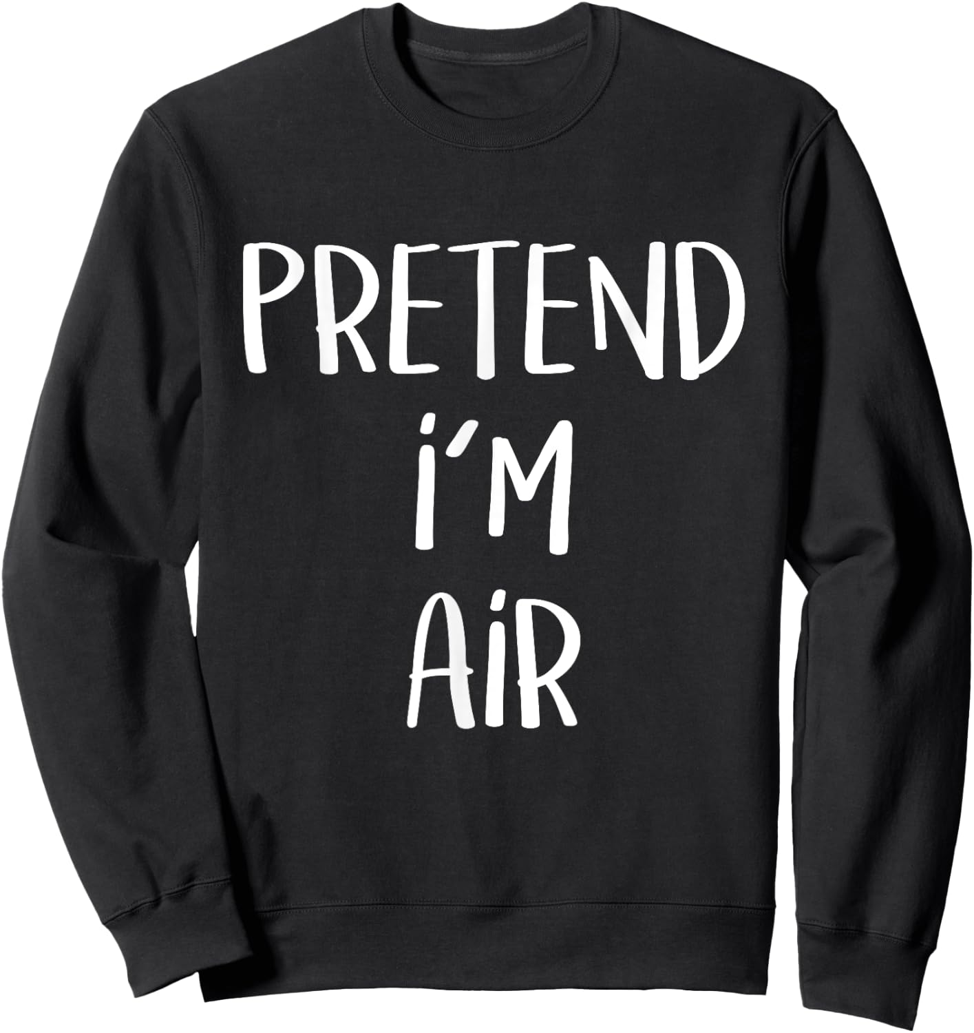 Pretend I'm Air Element Costume Party Funny Halloween Air Sweatshirt - Sweatshirt | Black