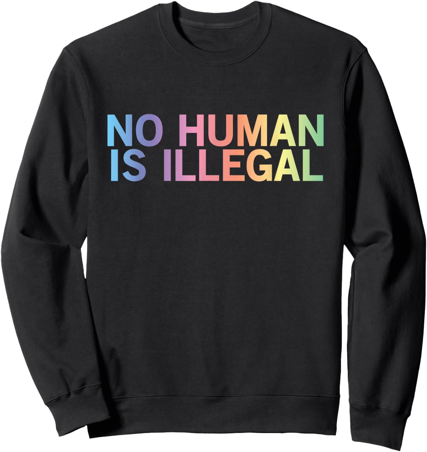 Pro Immigrant Designs Pro Immigrant No Human Is Illegal -Adults Black Short Sleeve Small Sweatshirt - Sweatshirt | Black