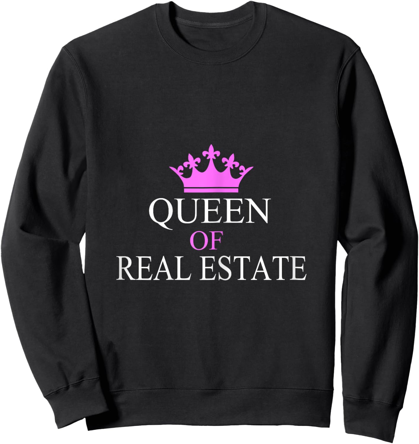 Queen Of Real Estate Realtor Mom Sweatshirt - Sweatshirt | Black