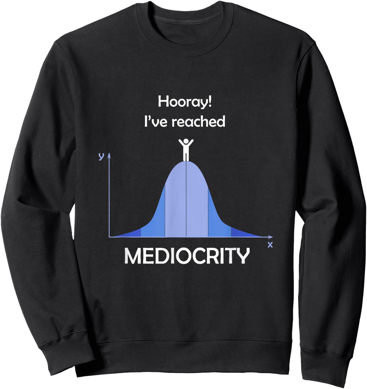 I've Reached Mediocrity Statistics Normal Distribution Sweatshirt - Sweatshirt | Black
