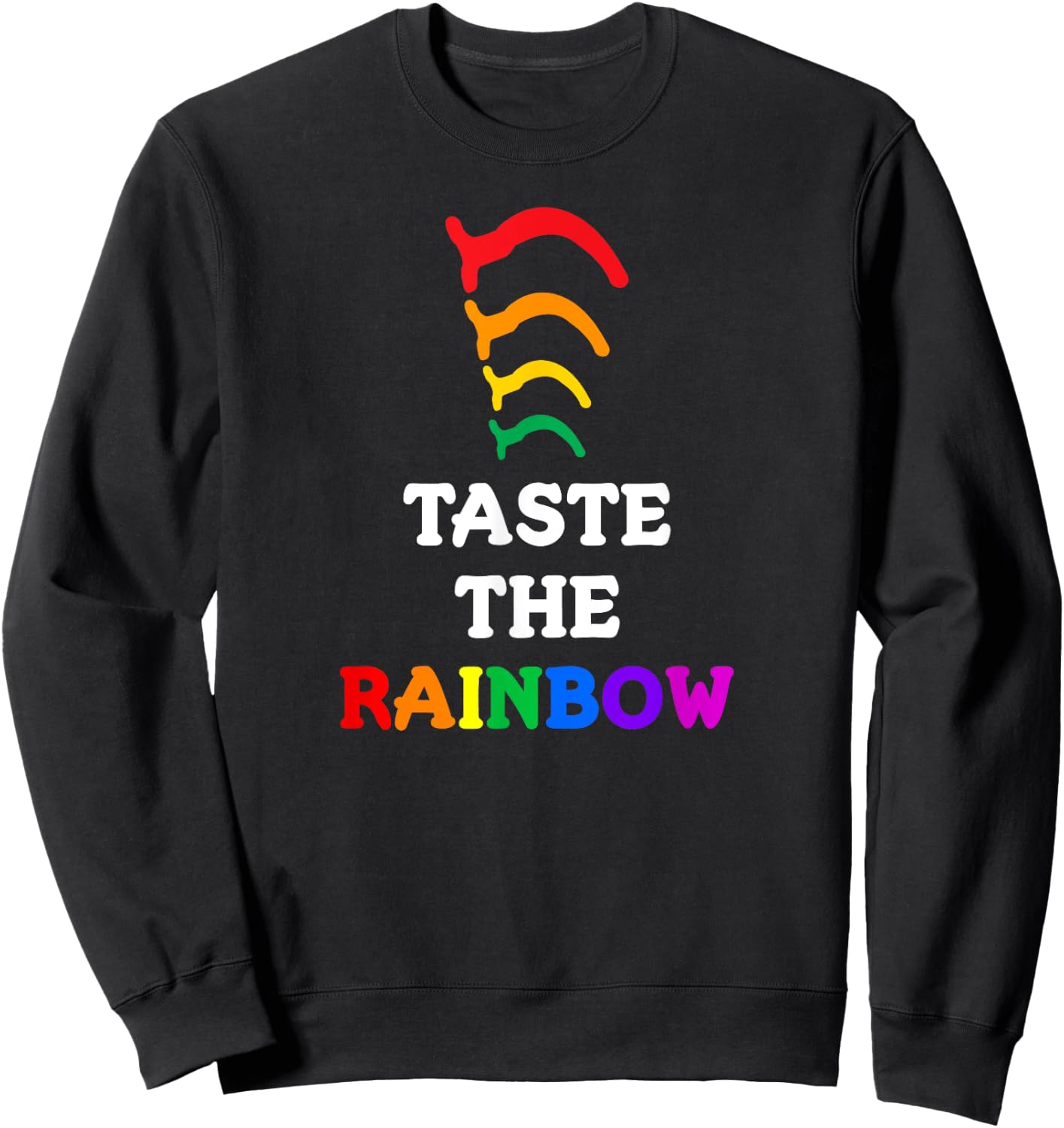 Taste the Rainbow - Funny Shirt for Medical Professionals Sweatshirt - Sweatshirt | Black