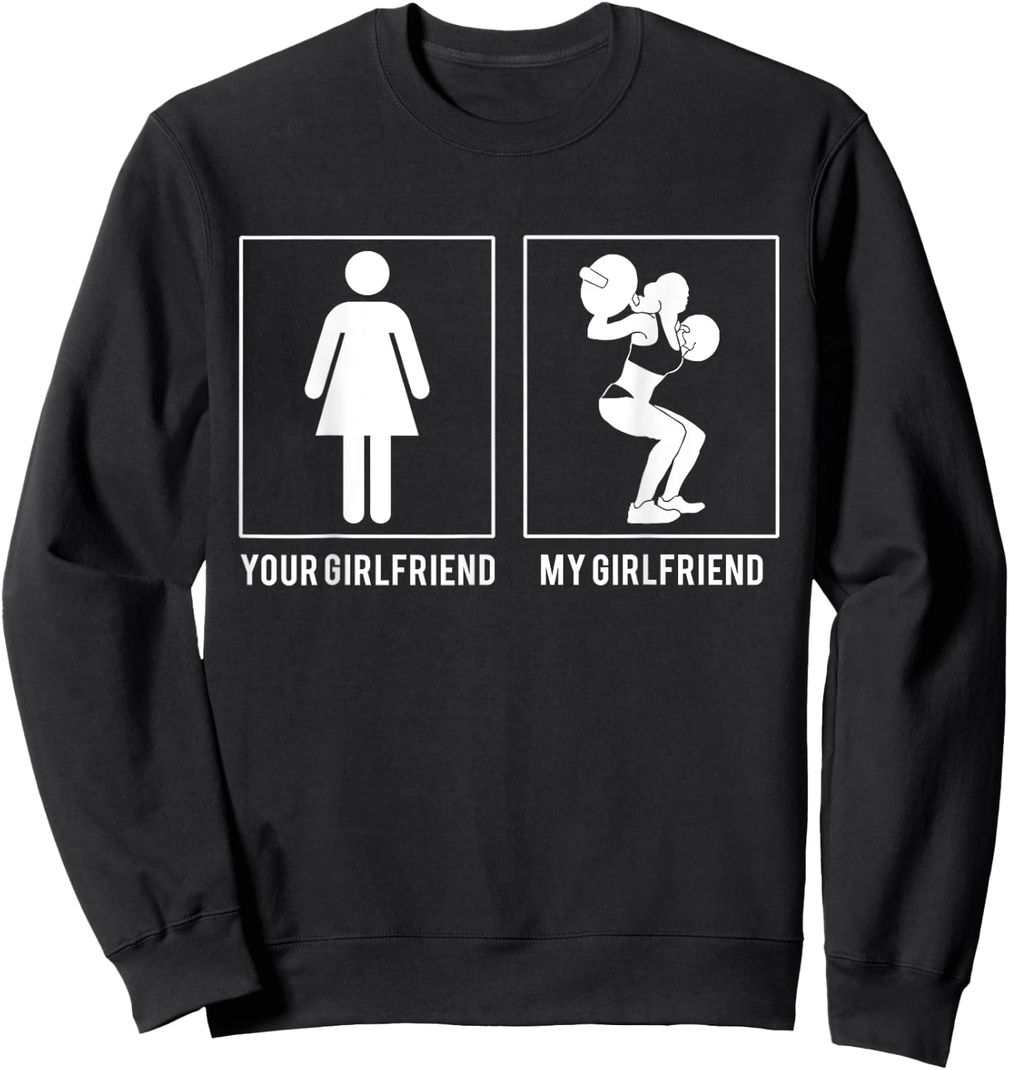 Weight Lifting - Your Girlfriend - My Girlfriend T Shirts Sweatshirt - Sweatshirt | Black